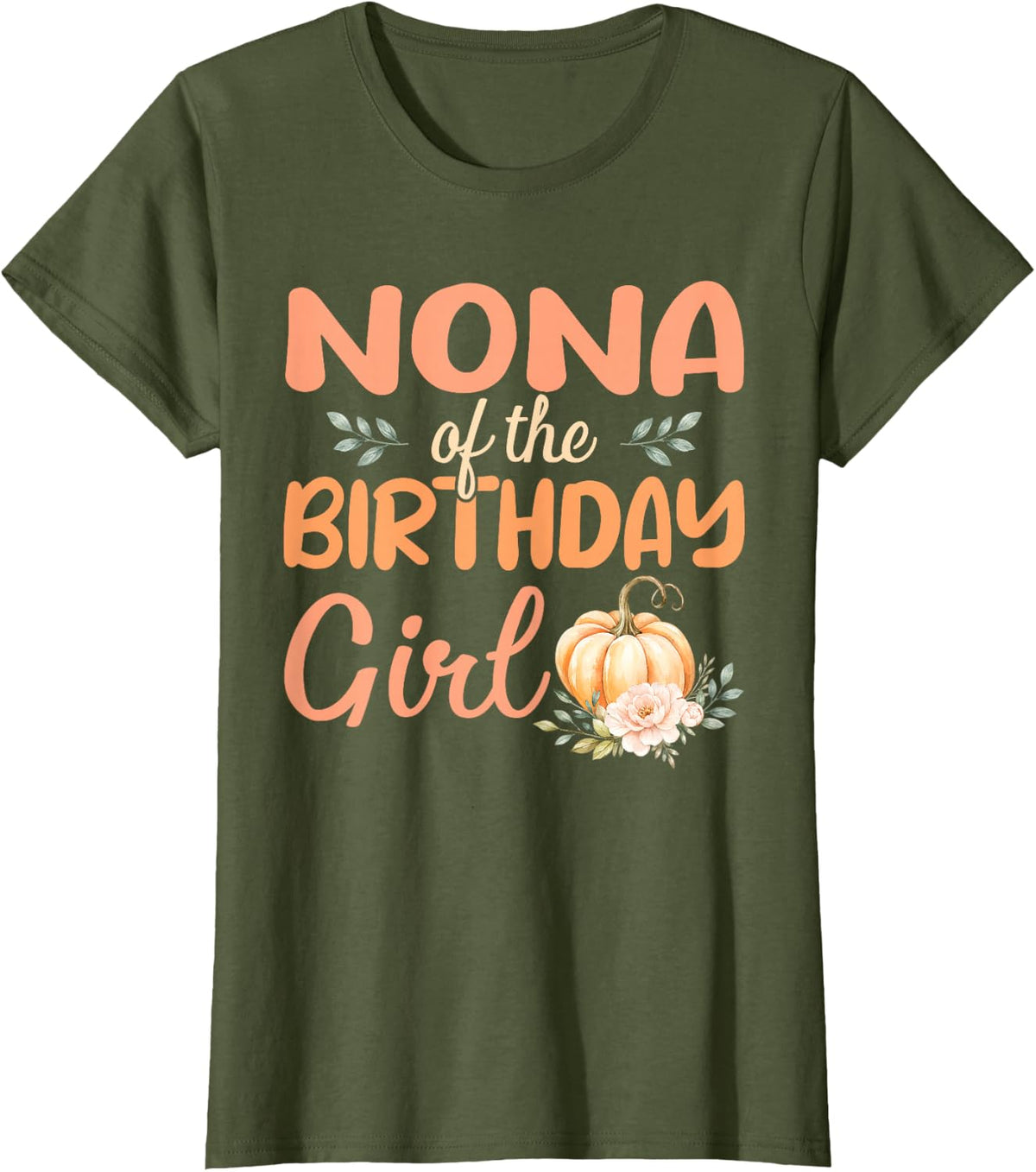 Nona of The Birthday Girl Pumpkins Halloween T-Shirt - Olive Green