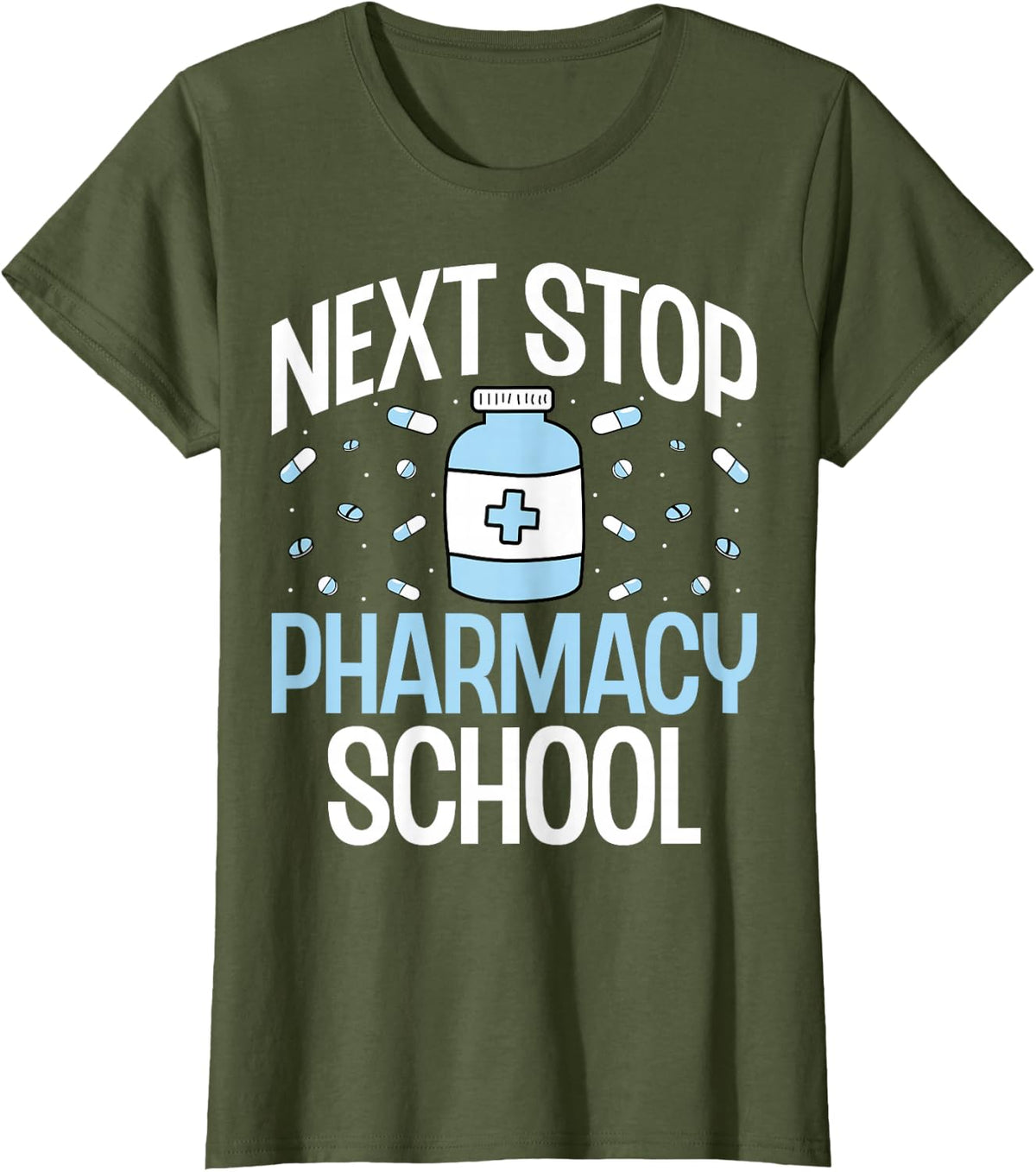 Next Stop Pharmacy School - Funny Pharmacy Technician T-Shirt - Olive Green