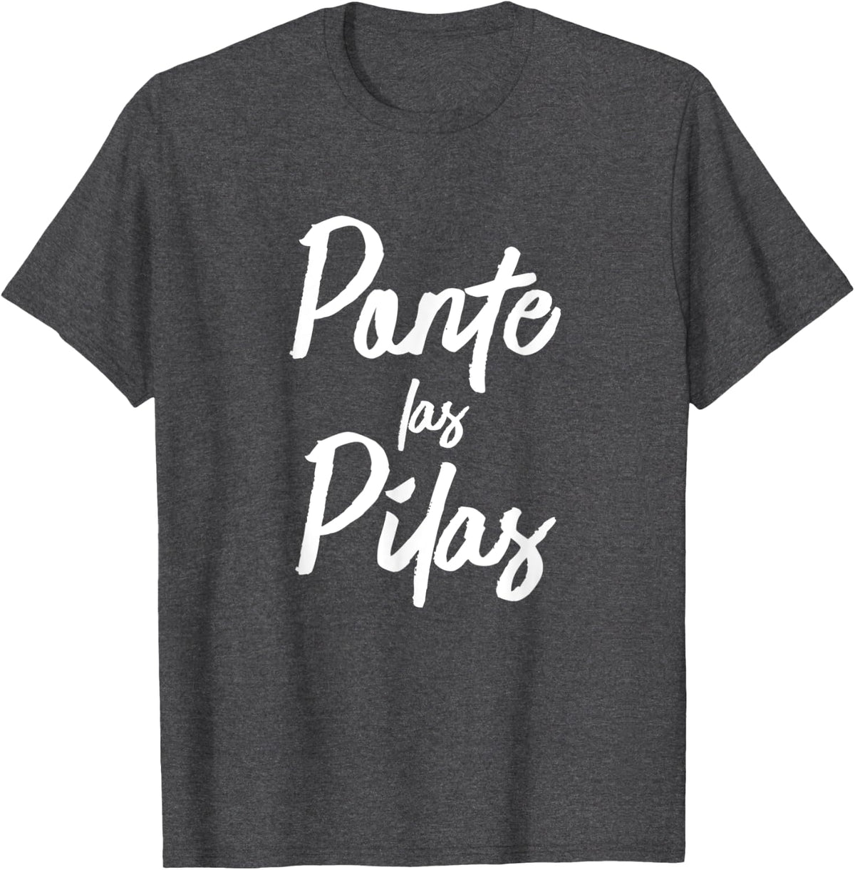 Ponte Las Pilas Funny Motivational Spanish Chistosa Mexico T-Shirt - Dark Heather Grey