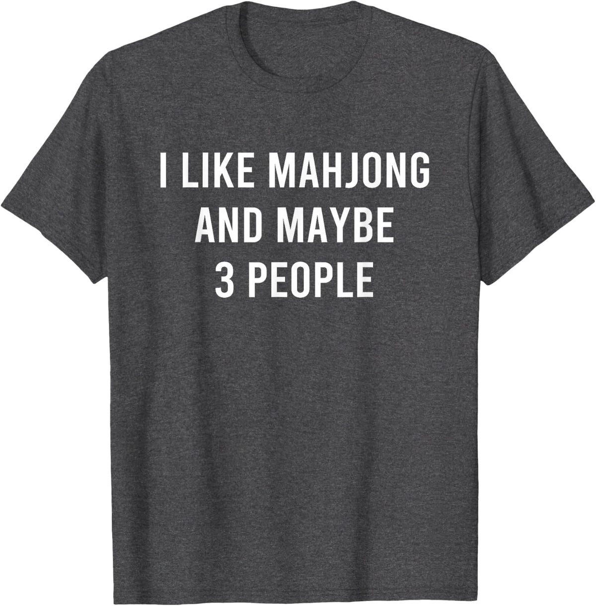 Funny Mahjong I Like Mahjong And Maybe 3 People T-Shirt - Dark Heather Grey