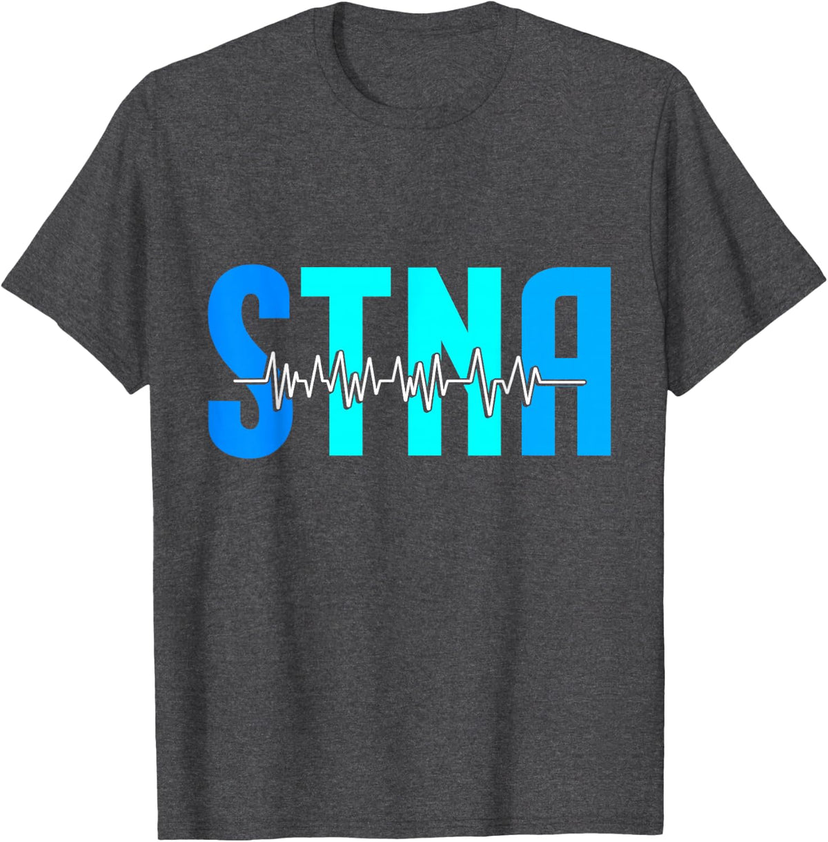 STNA Appreciation Nurse State Tested Nursing Assistant T-Shirt - Dark Heather Grey