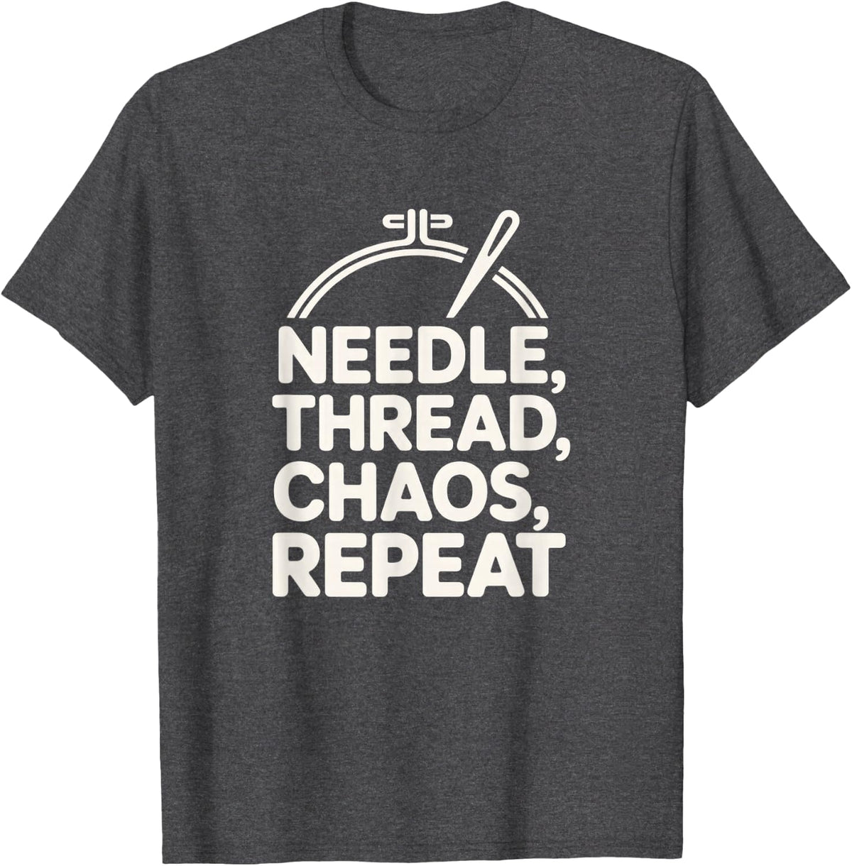 Embroidery Shirt Needle, Thread, Chaos, Repeat T-Shirt - Dark Heather Grey