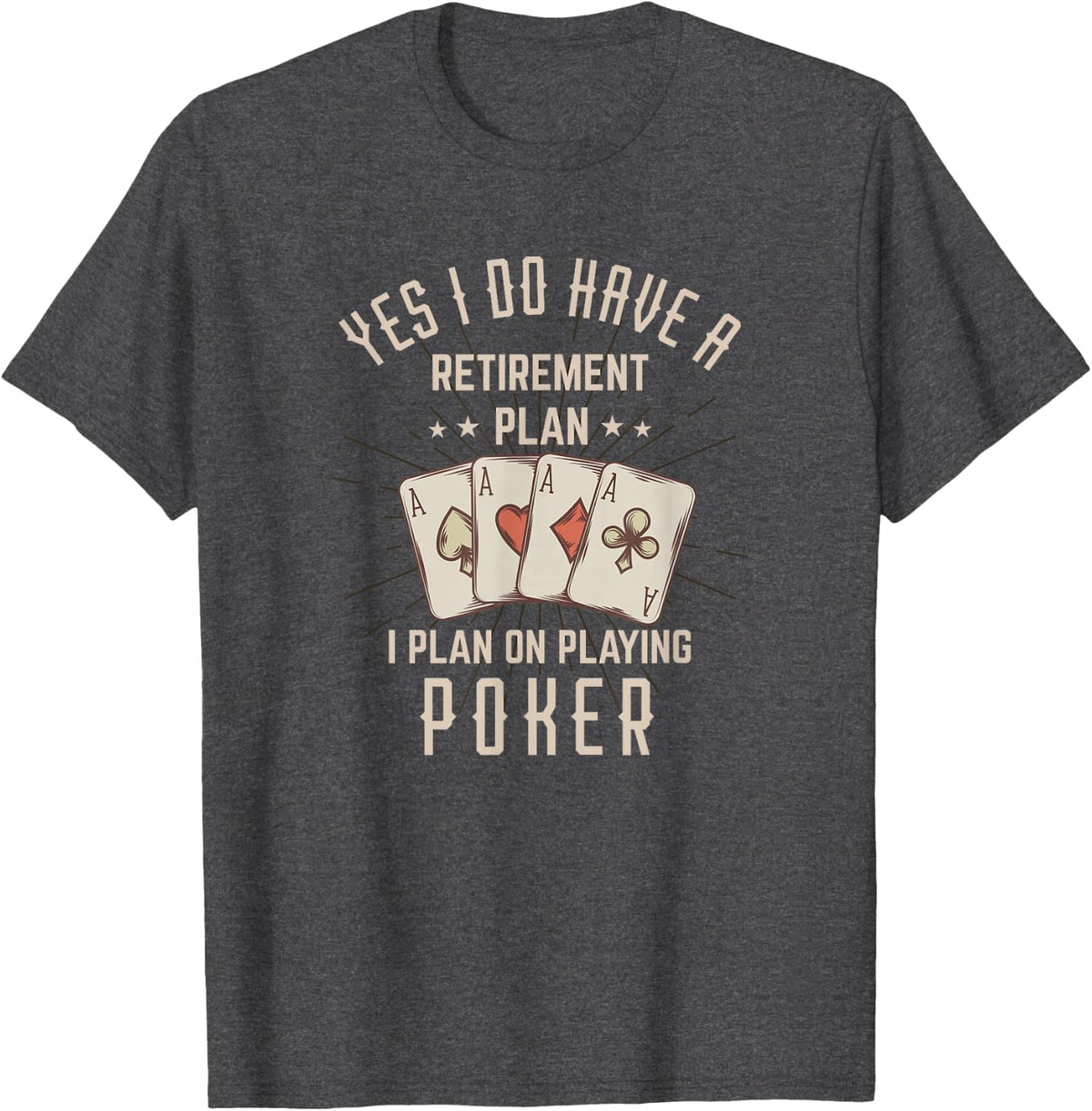 Retired Poker Player Funny Retirement T-Shirt - Dark Heather Grey