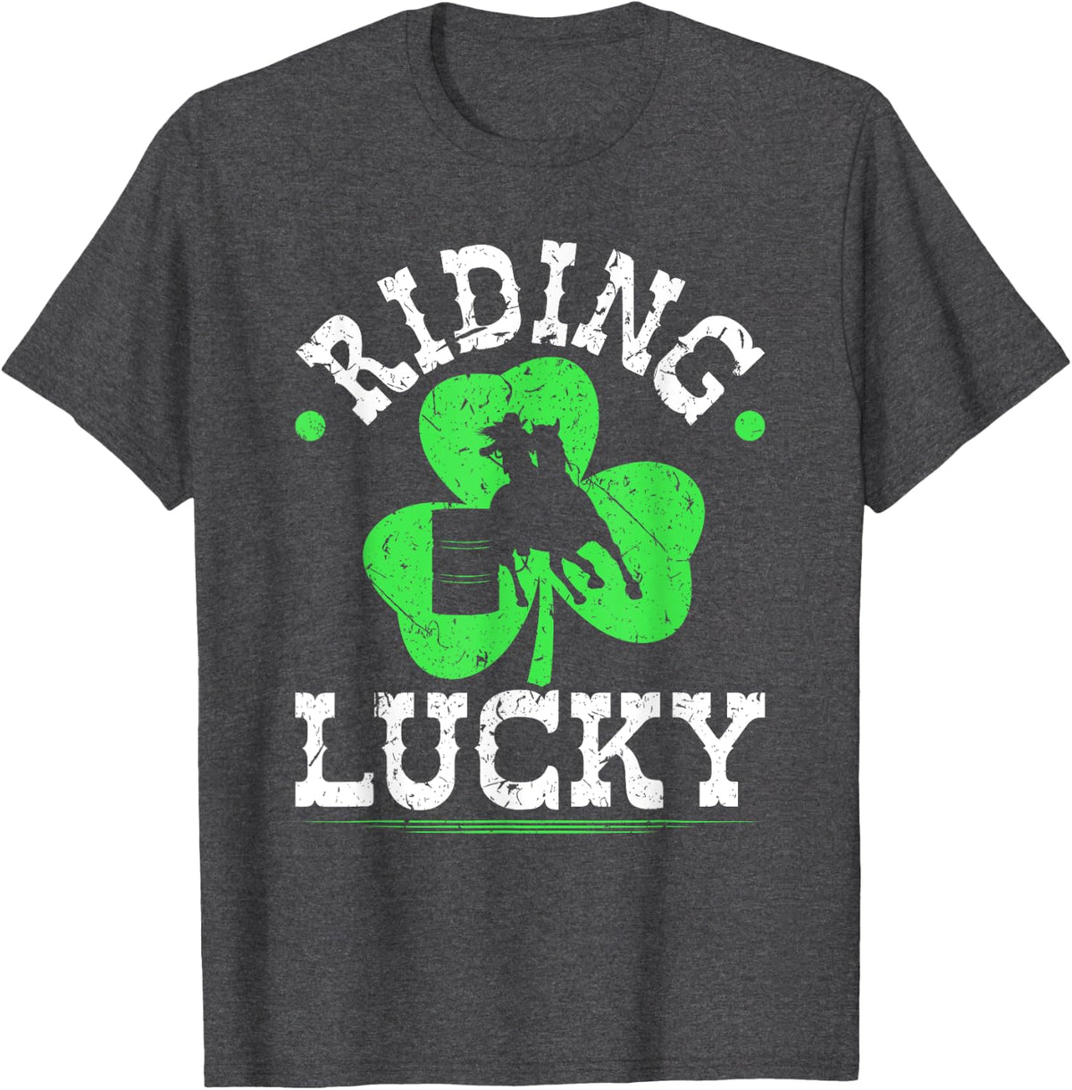 Riding Lucky Barrel Racing Rodeo Cowgirl St. Patricks Day T-Shirt - Dark Heather Grey