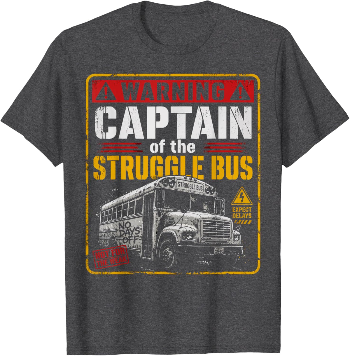 Captain of The Struggle Bus Distressed School Bus Driver Fun T-Shirt - Dark Heather Grey