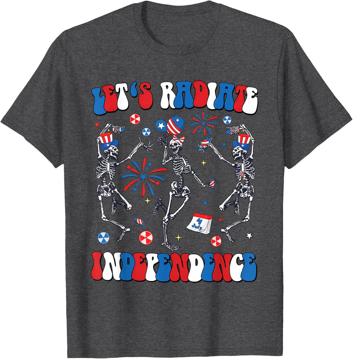 Let's Radiate Independence Radiology Skeleton 4th of July Tee T-Shirt - Dark Heather Grey