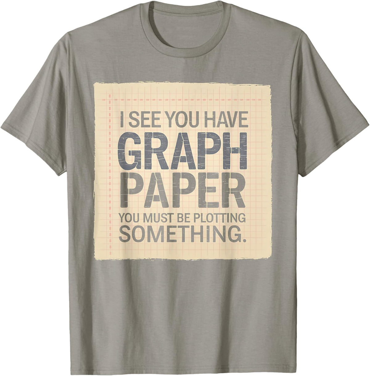 Mathematics Graphing Paper Quote for Student Math Lover T-Shirt - Slate Grey