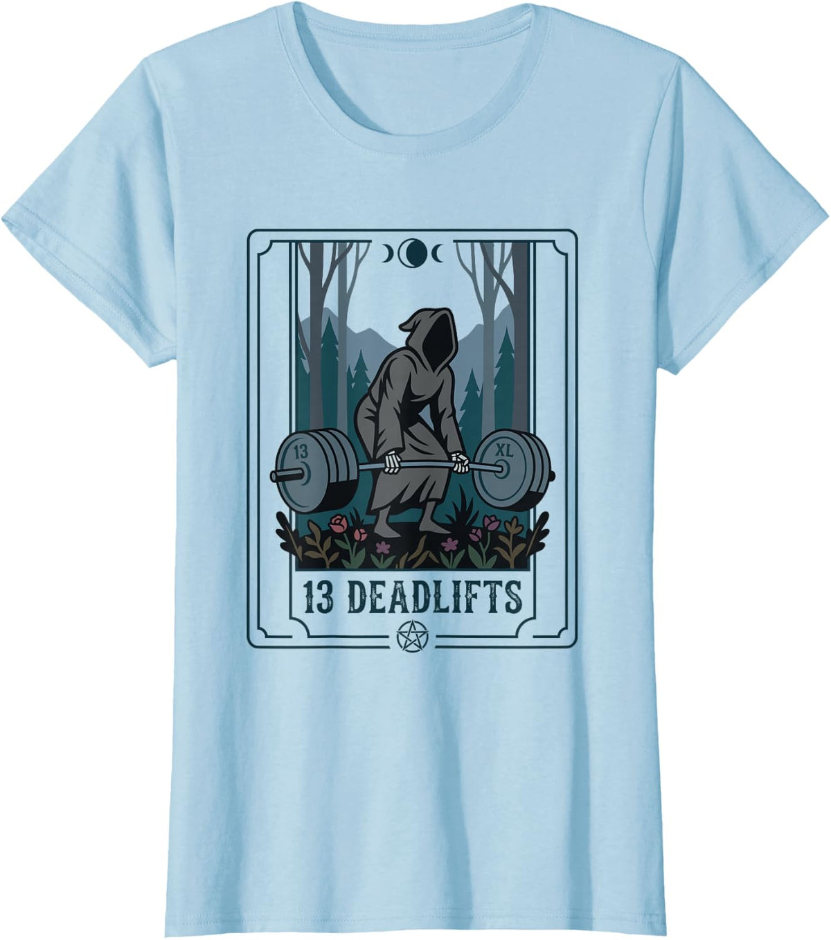 13 Deadlifts Weightlifter Gym Workout T-Shirt - Baby Blue