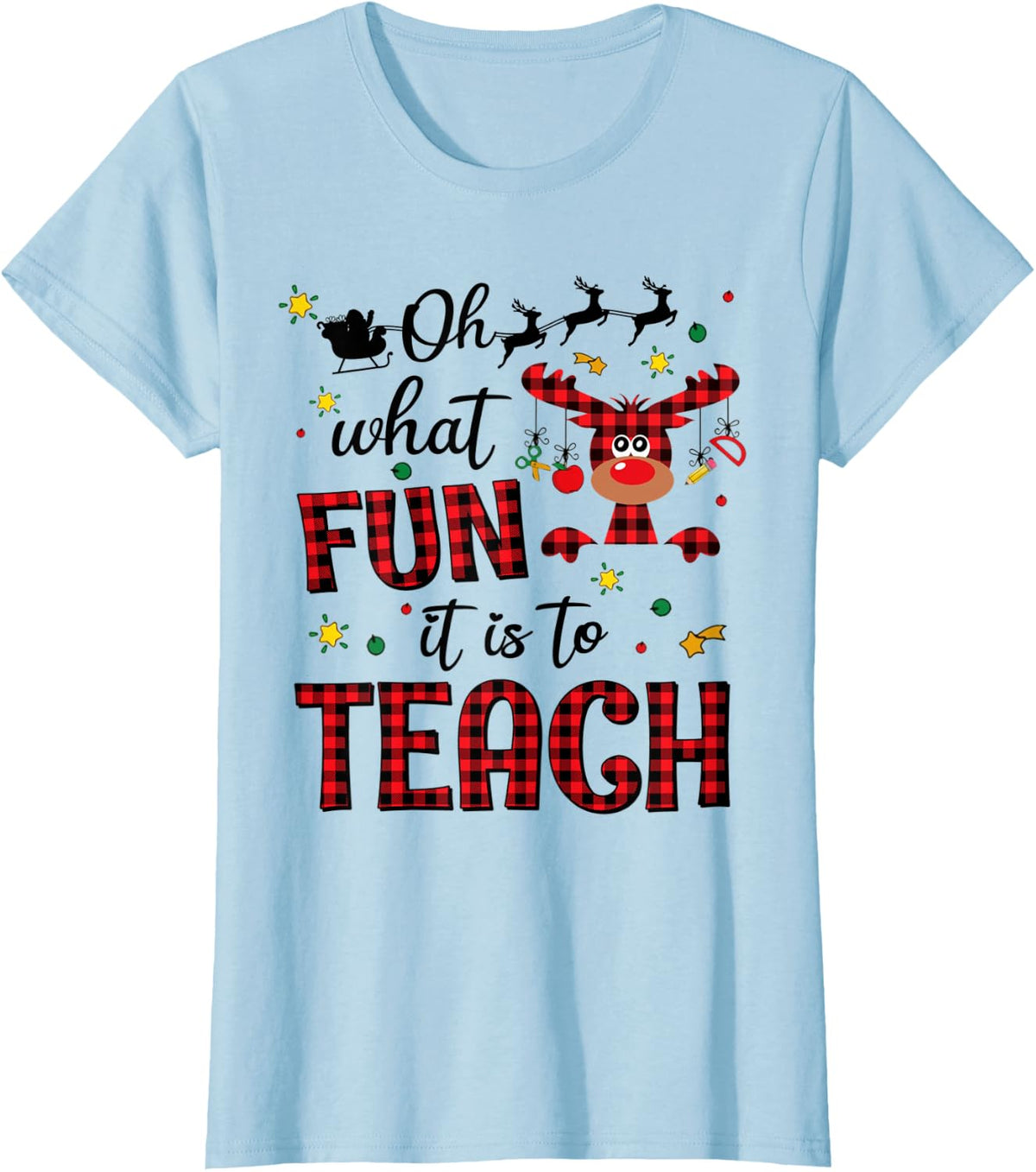 Teachers Oh What Fun It Is To Teach Cute Red Plaid Reindeer T-Shirt Tee For Women Men - Baby Blue