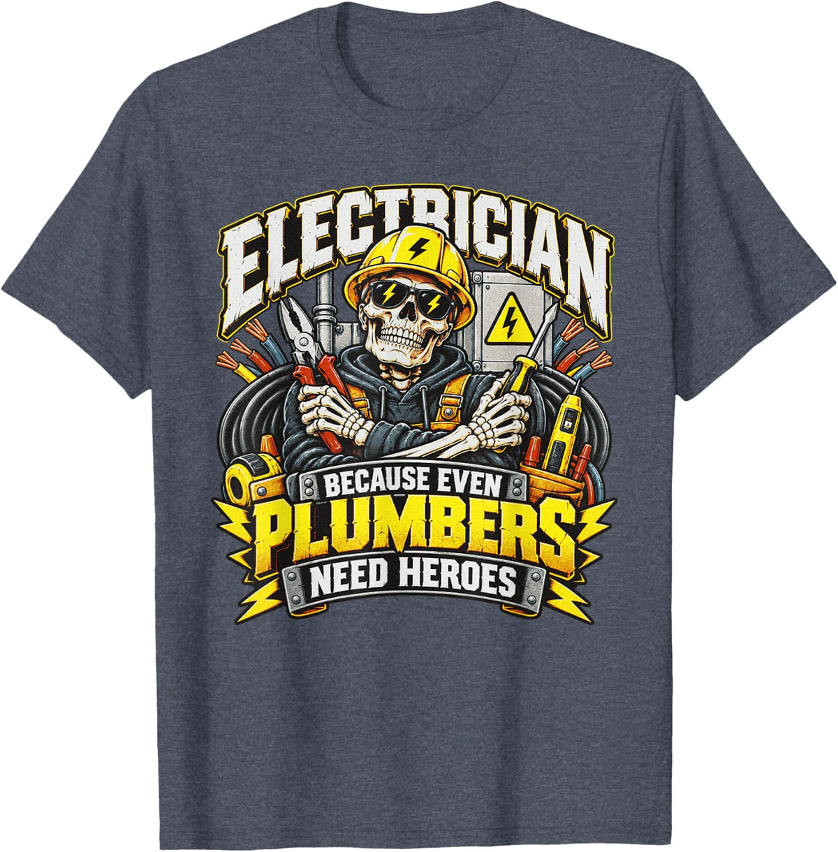 Electrician Plumbers Need Heroes Skeleton Tradesman T-Shirt - Heather Blue