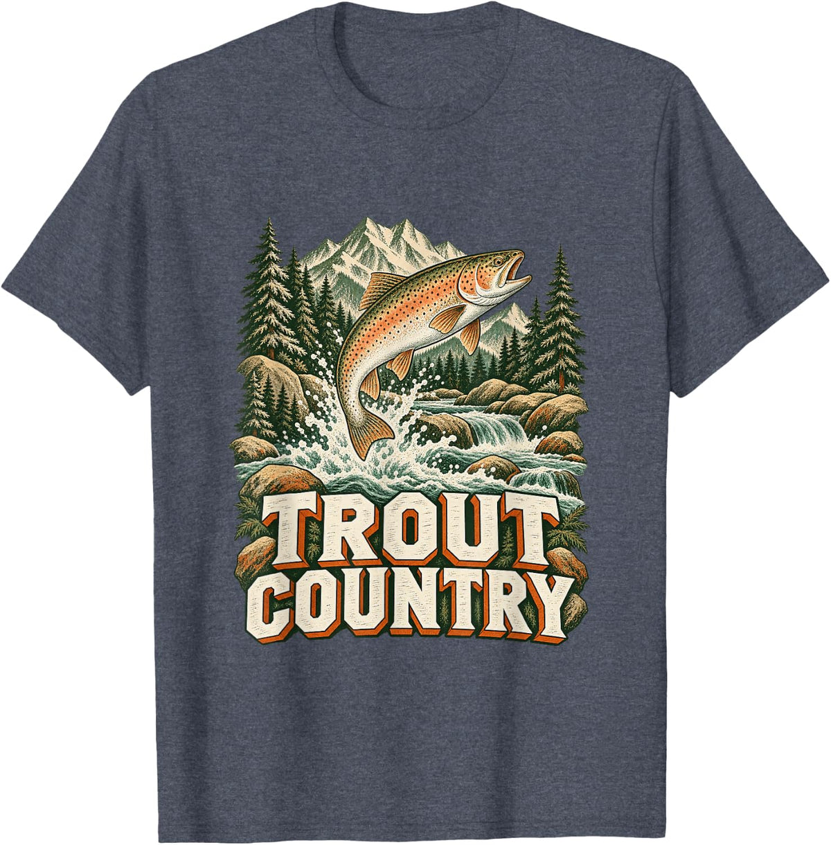 Funny Trout Fishing Saying, Angler Fisherman Lake T-Shirt - Heather Blue