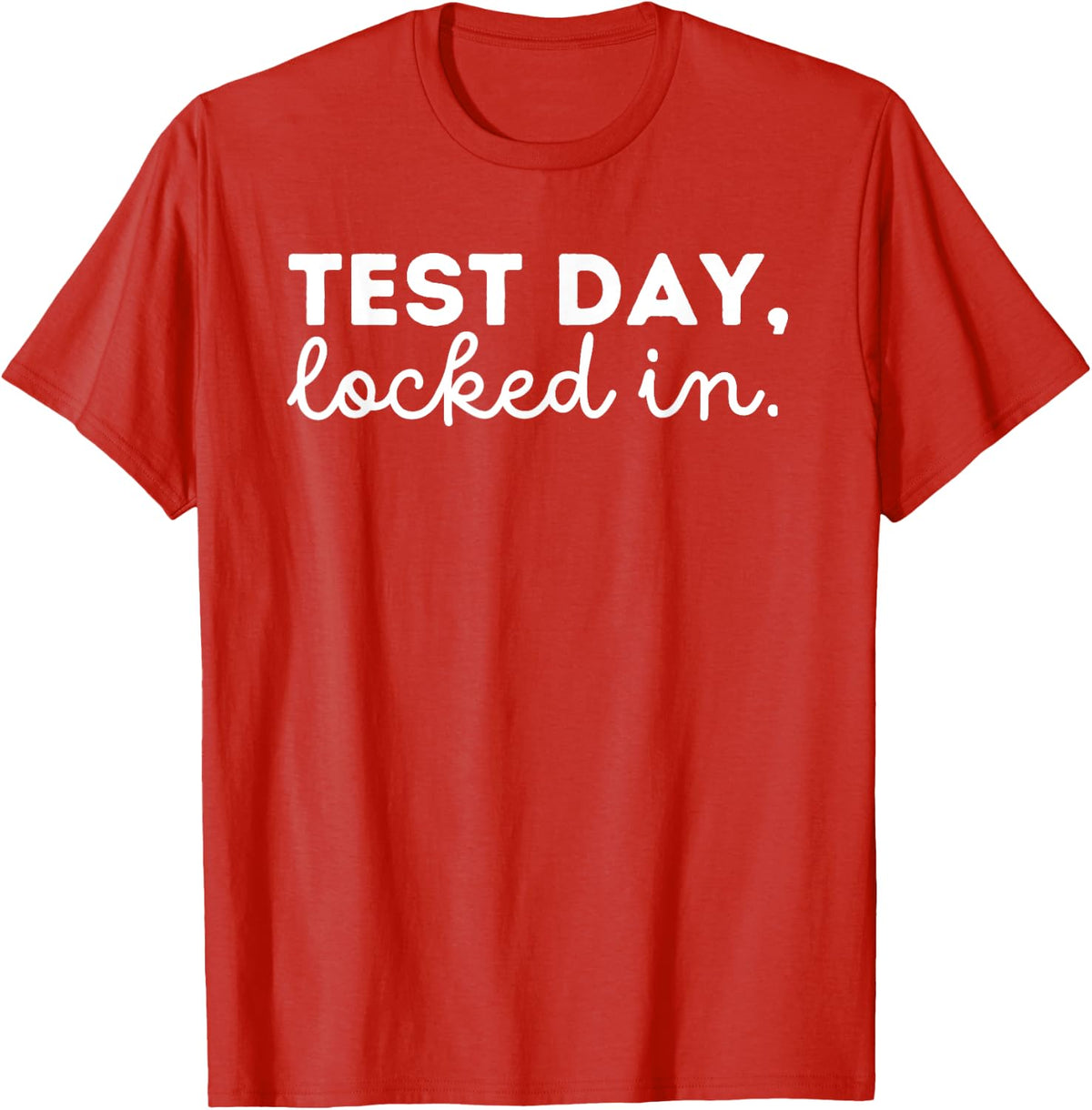 Test Day Locked In Motivational Teacher Testing Day T-Shirt for Men Women - Red