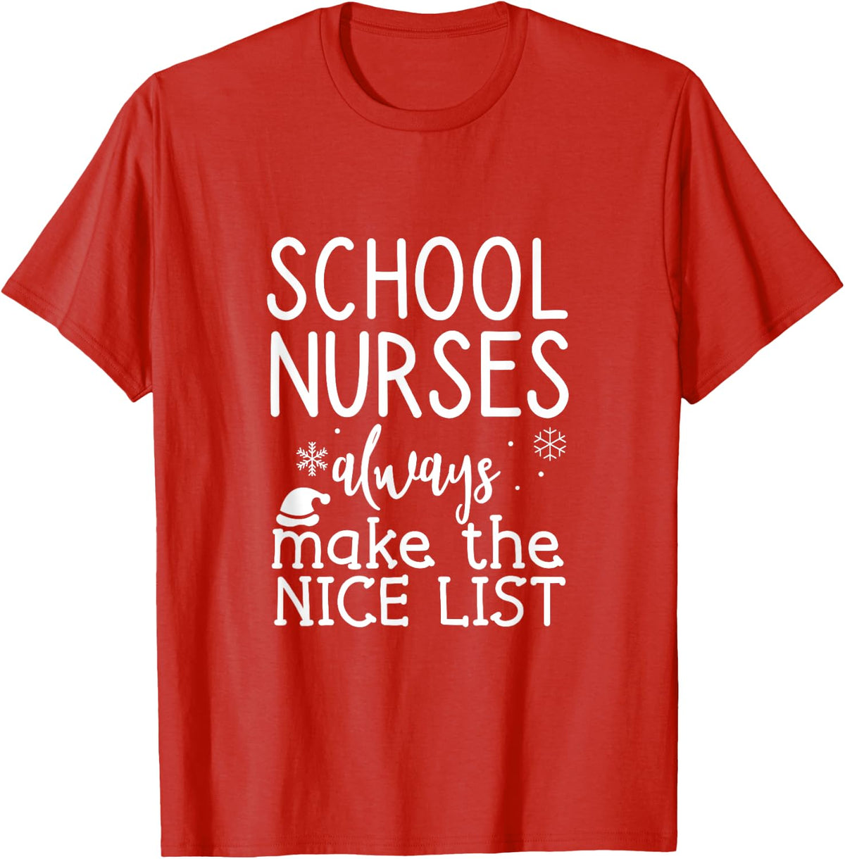 Christmas School Nurse Always Make The Nice List Snowflake T-Shirt - Red