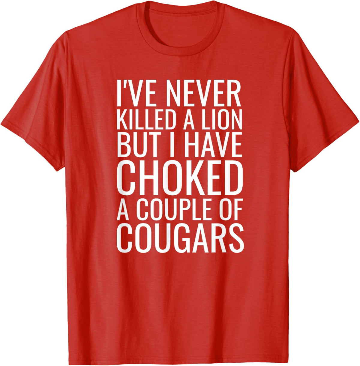 Cougar Hunter Joke Mature Woman Lover Funny Cougar Bait T-Shirt - Red