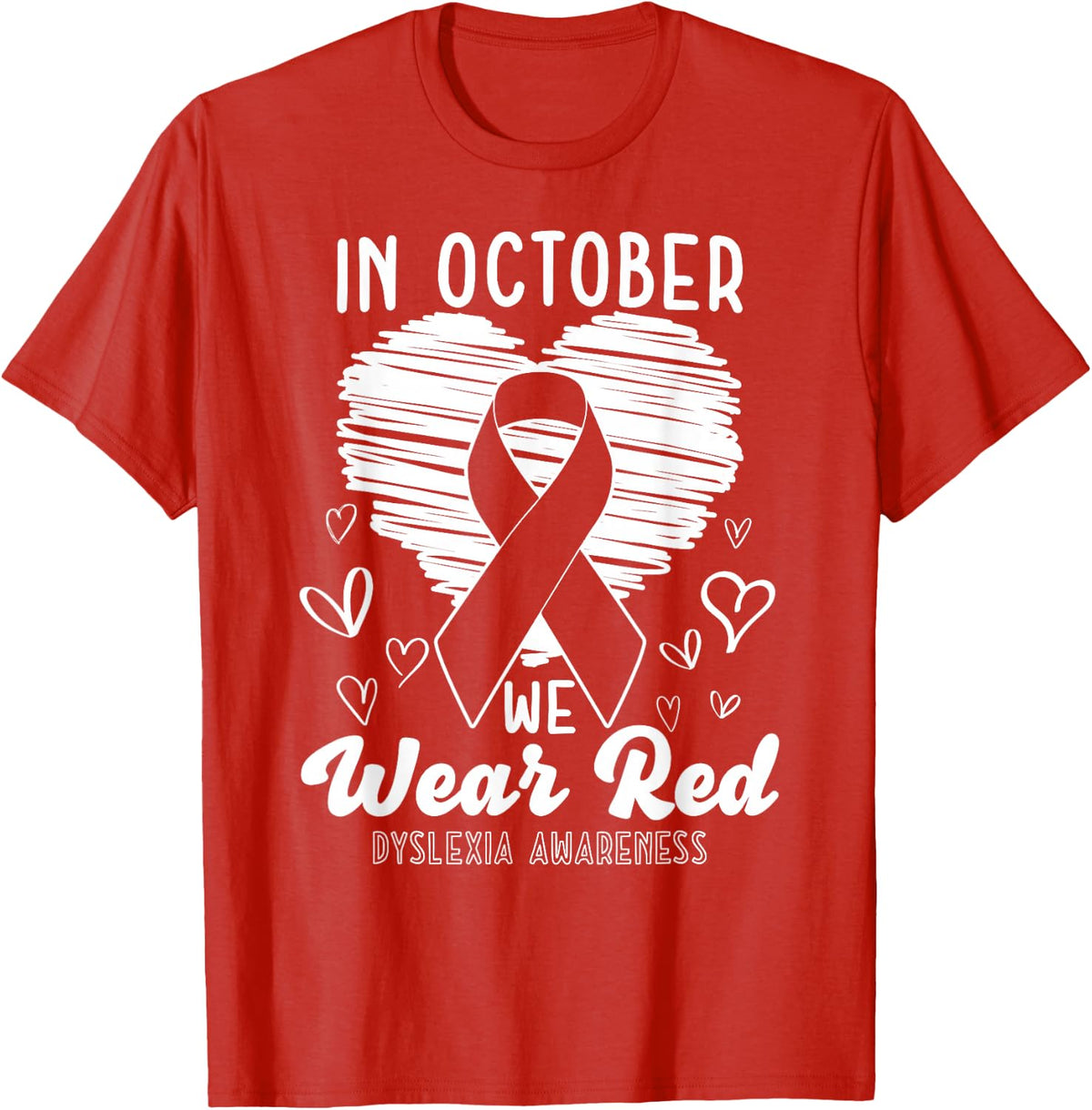 in October We Wear Red - Dyslexia Awareness Ribbon T-Shirt - Red