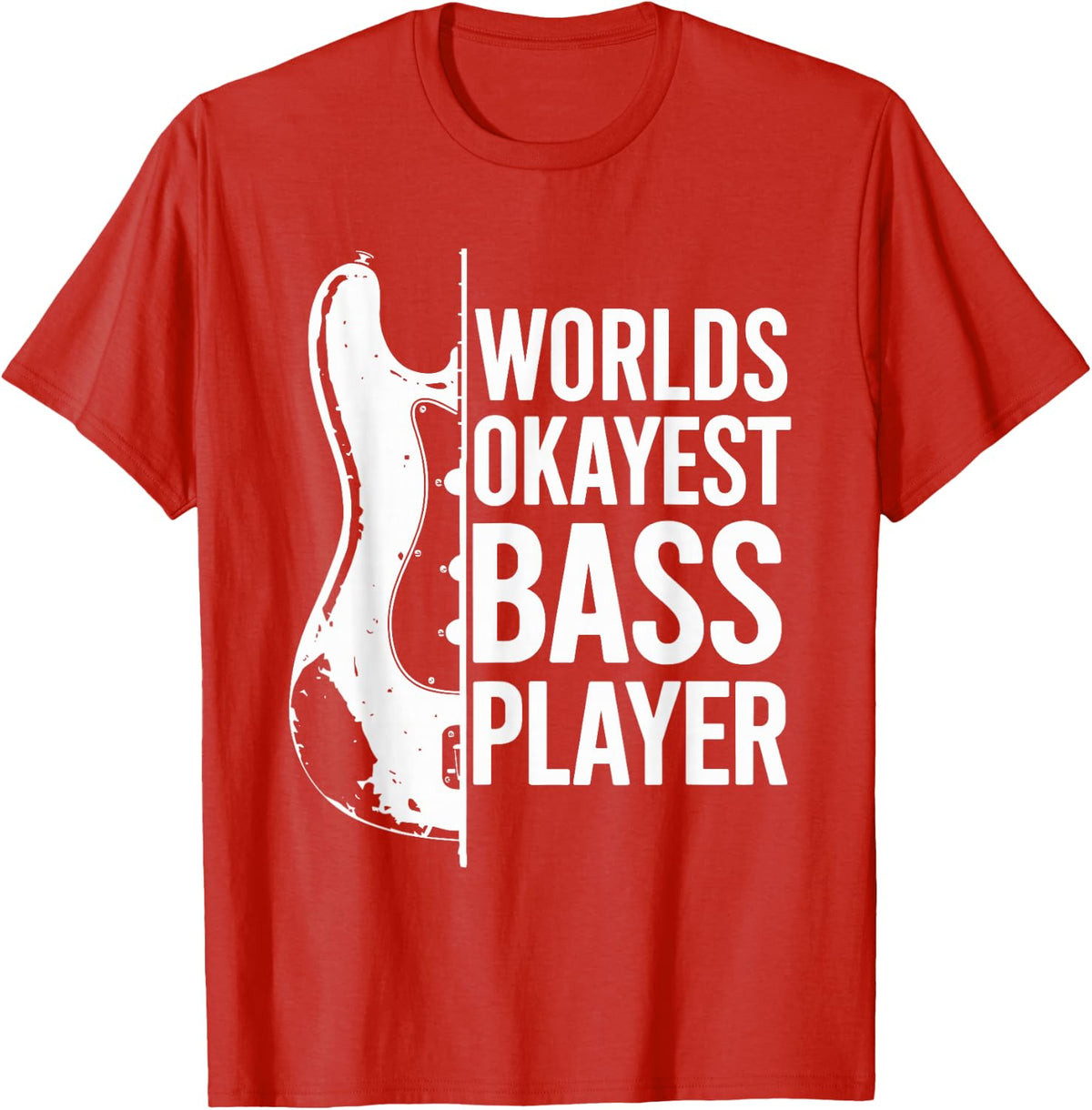 Worlds Okayest Bass Player, Bassist and Bass Guitar Player T-Shirt - Red