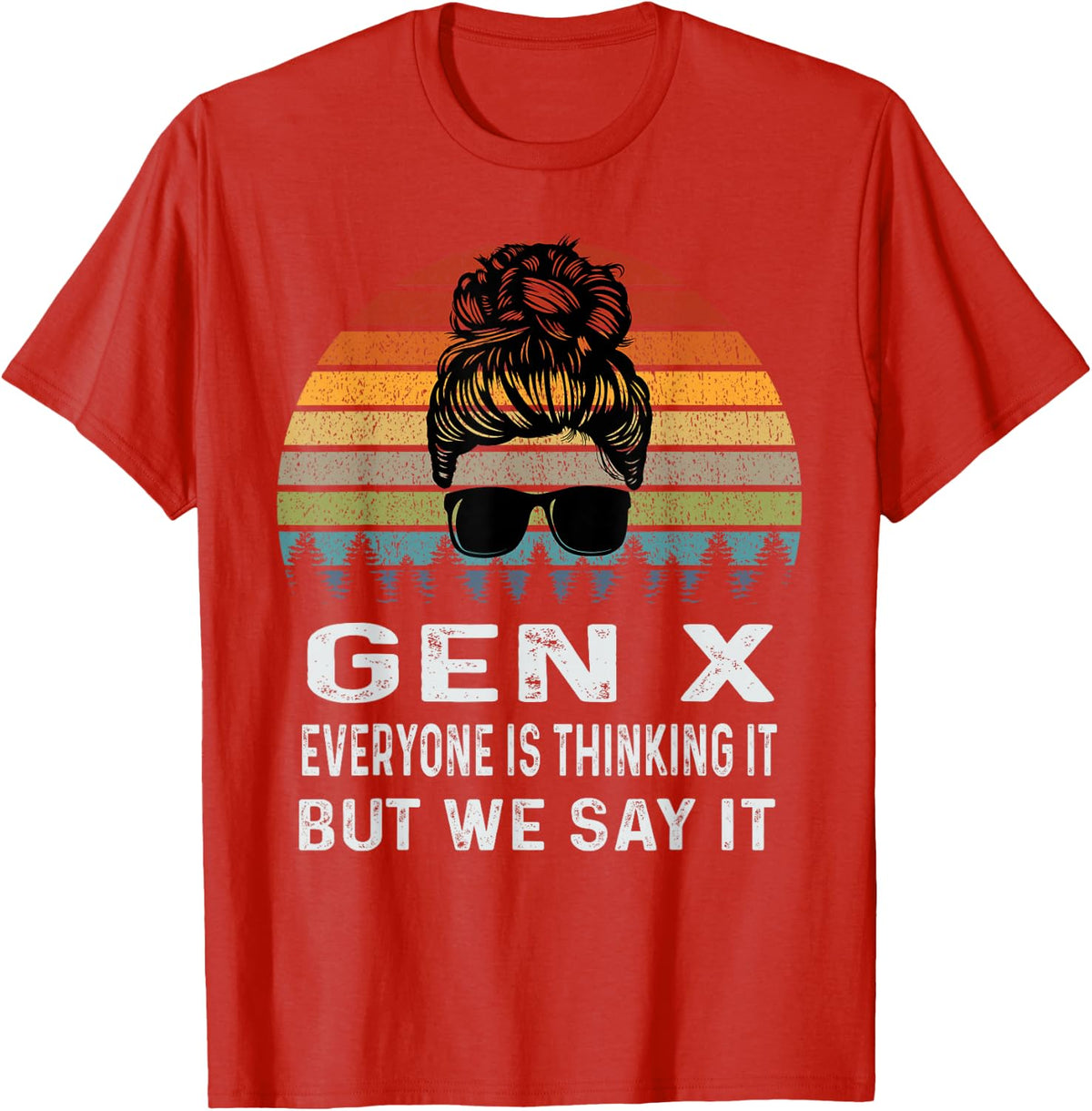 Funny Gen X Everyone Is Thinking But We Say It Retro T-Shirt - Red