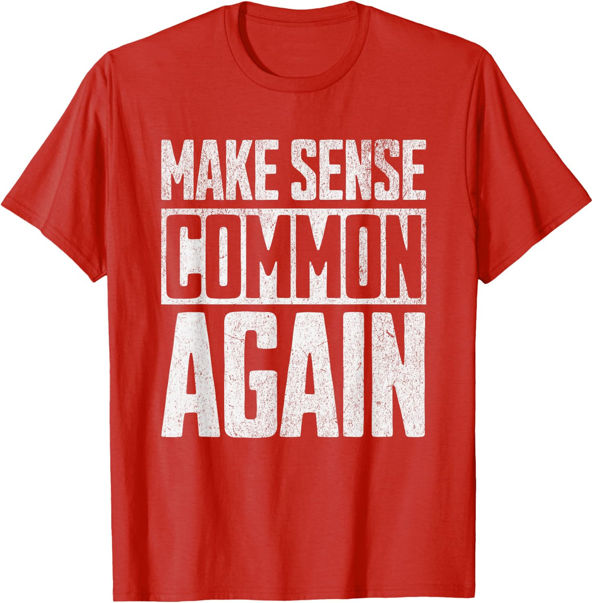 Make Sense Common Again T-Shirt - Red
