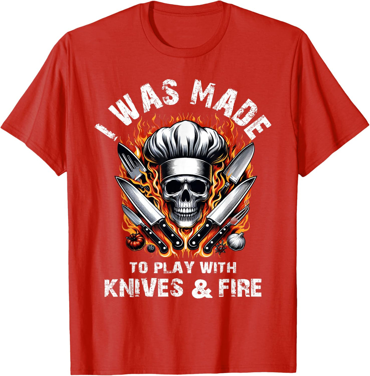 Culinary Chef Cook I Was Made To Play With Knives And Fire T-Shirt - Red