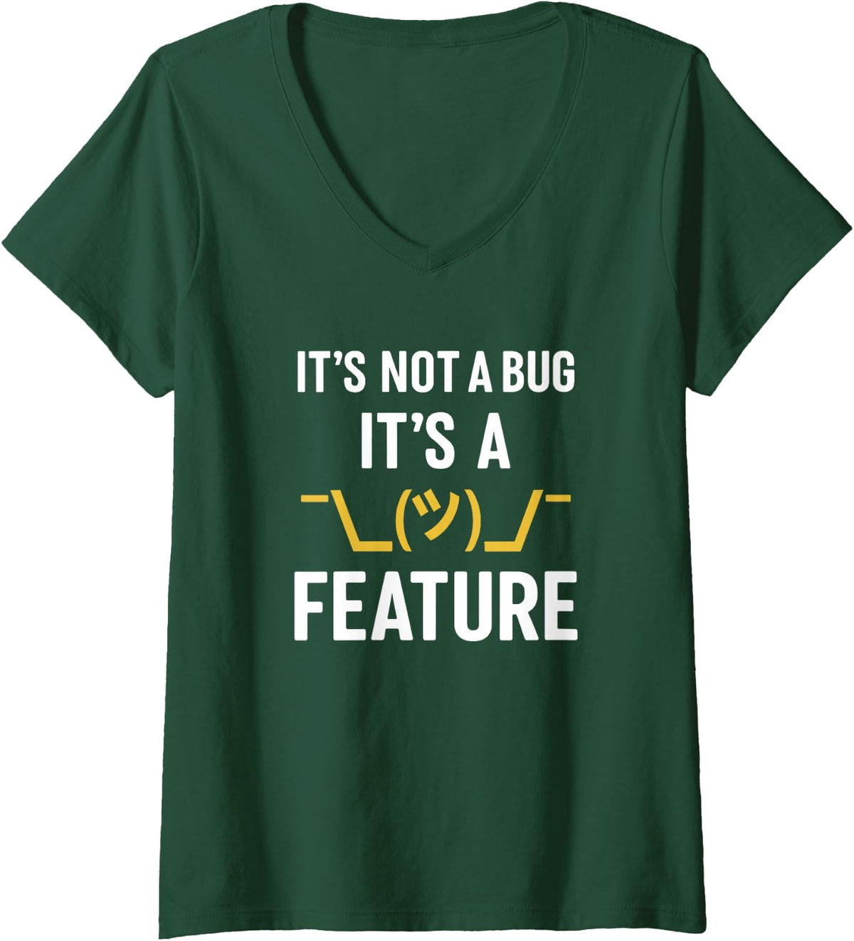 Women's It's Not A Bug It's A Feature Funny Software Engineer V-Neck T-Shirt - Dark Green