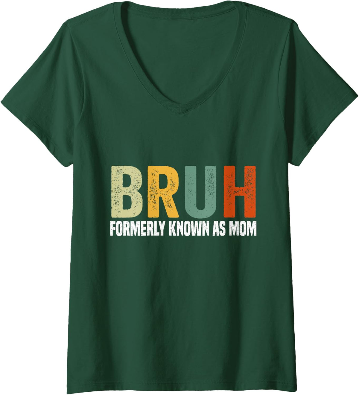 Womens Bruh Formerly Known As Mom Funny Mother's Day V-Neck T-Shirt - Dark Green