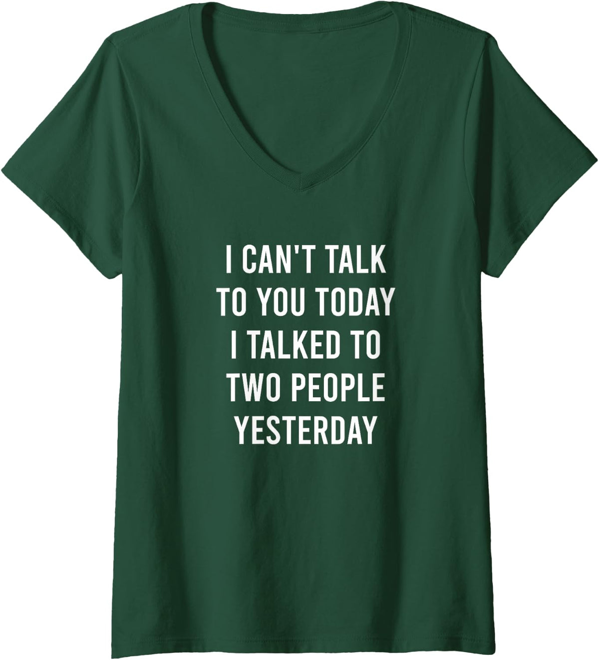 Women's Can't Talk to You Today Introvert Funny Antisocial Quote V-Neck T-Shirt - Dark Green