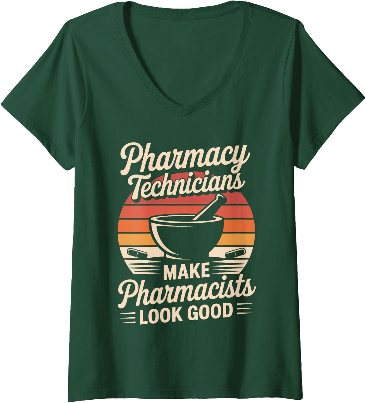 Women's Funny Pharmacy Technicians Make Pharmacists Look Good V-Neck T-Shirt - Dark Green