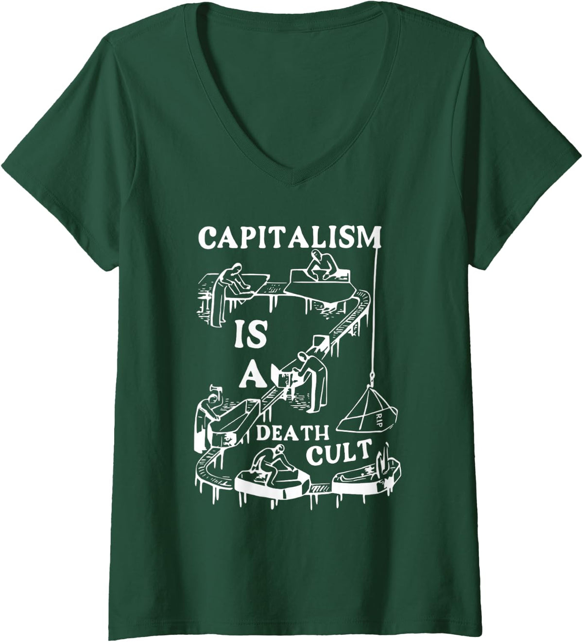Women's Capitalism is A Death Cult Social Justice Satire V-Neck T-Shirt - Dark Green