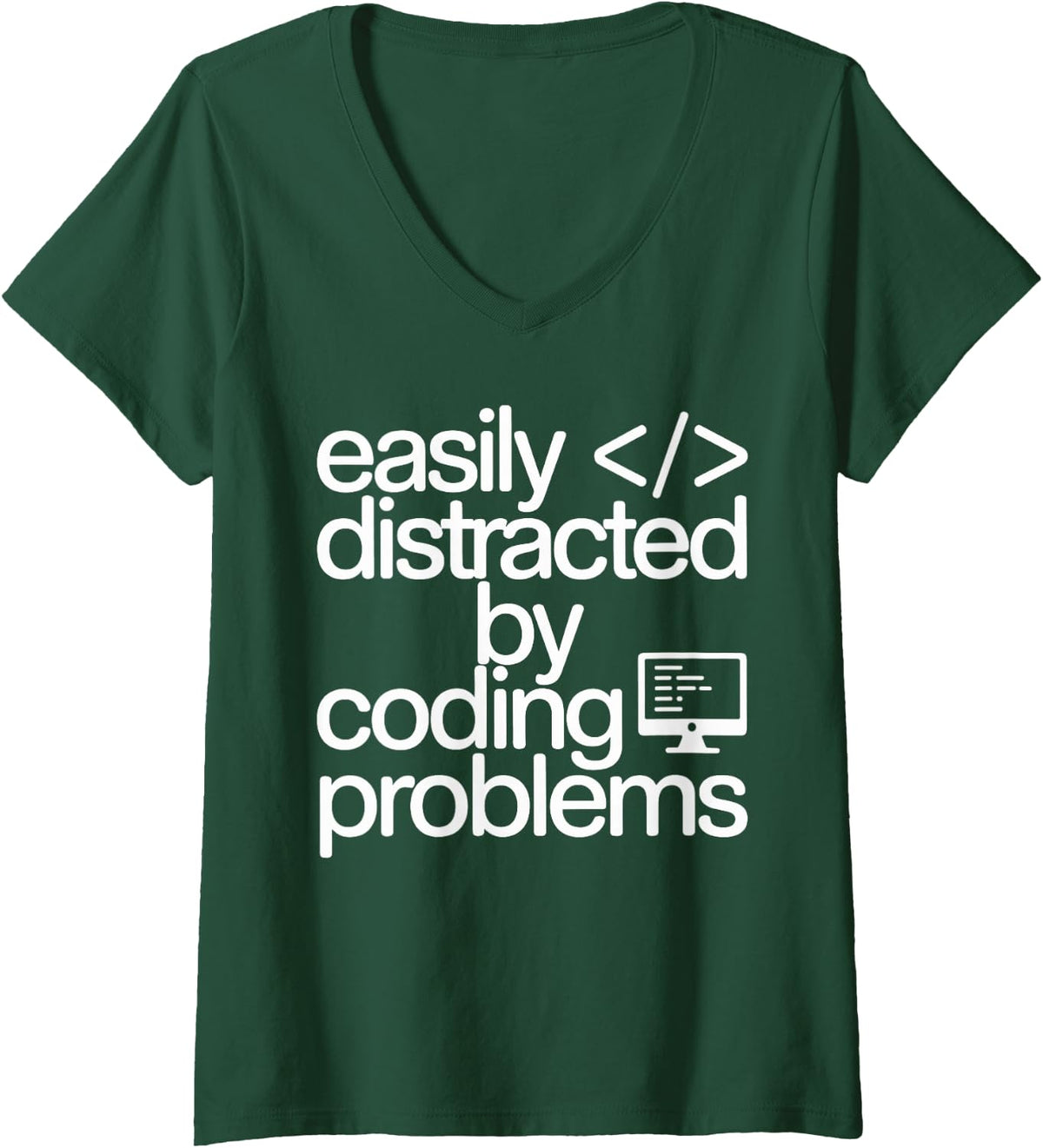 Women's Easily Distracted By Coding Problems Programming Programmer V-Neck T-Shirt - Dark Green