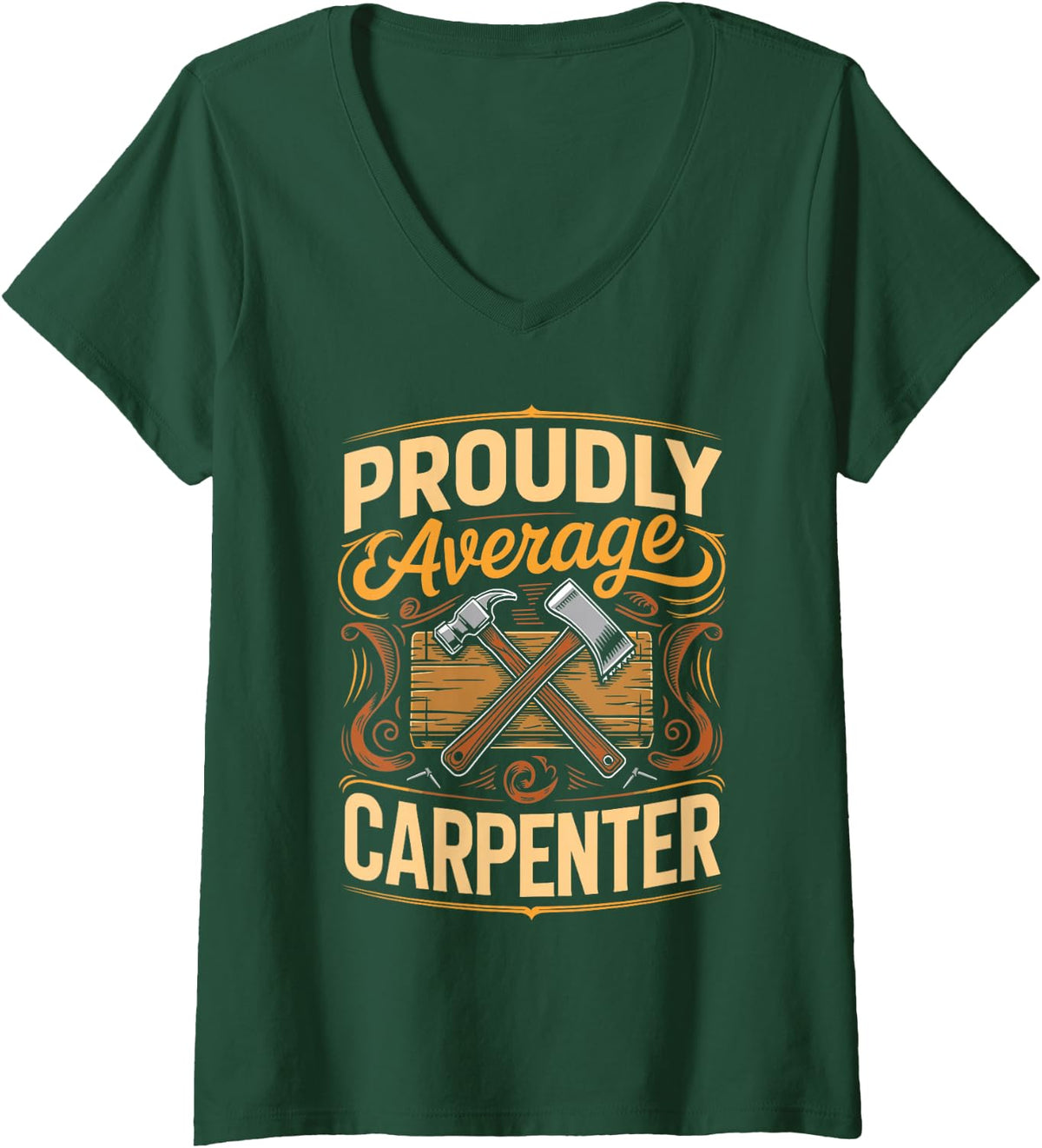 Women's Proudly Average Carpenter Woodworking Carpentry Craftsman V-Neck T-Shirt - Dark Green