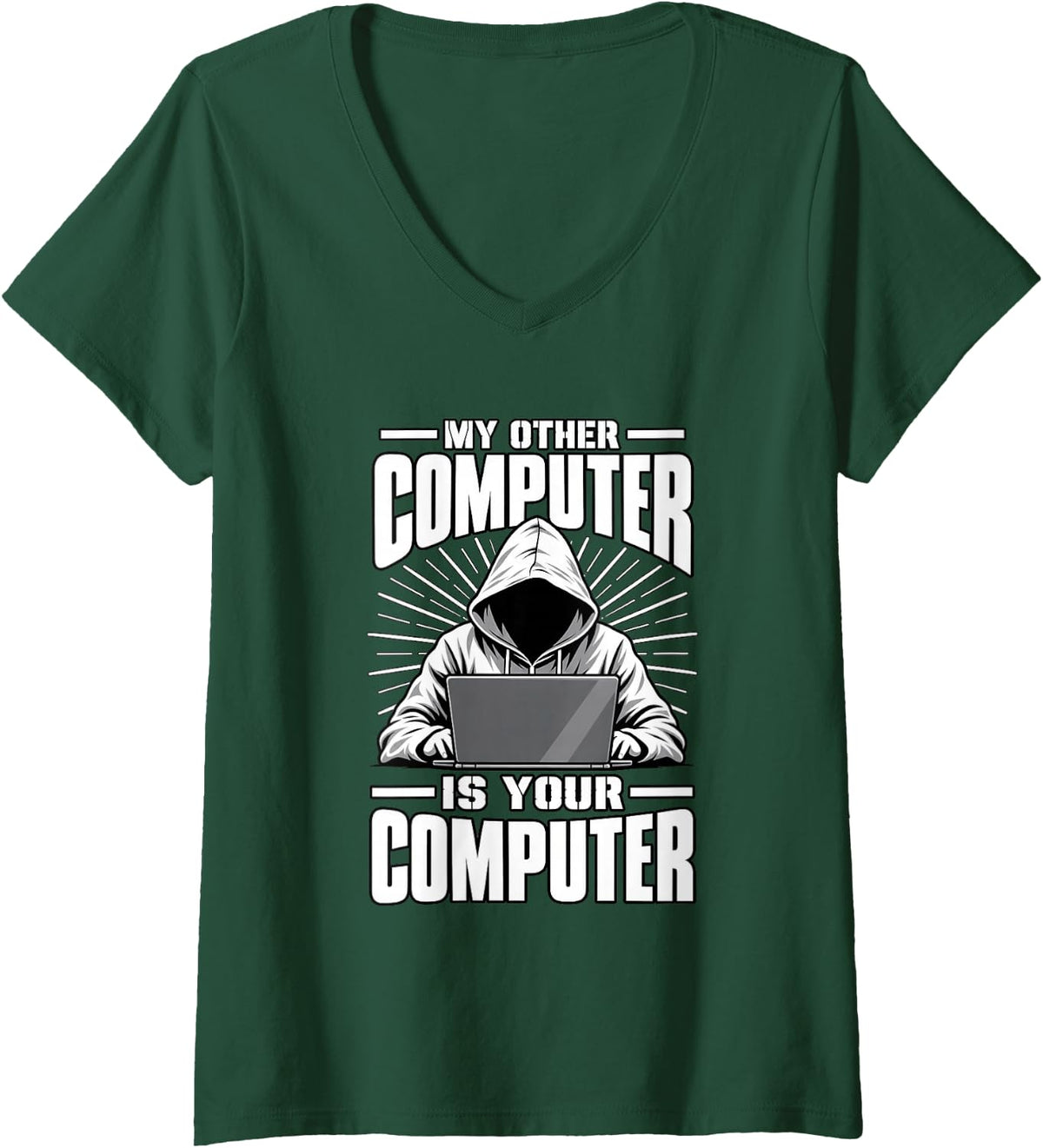 Women's My Other Computer is Your Computer Hacker Coder IT Men Women V-Neck T-Shirt - Dark Green