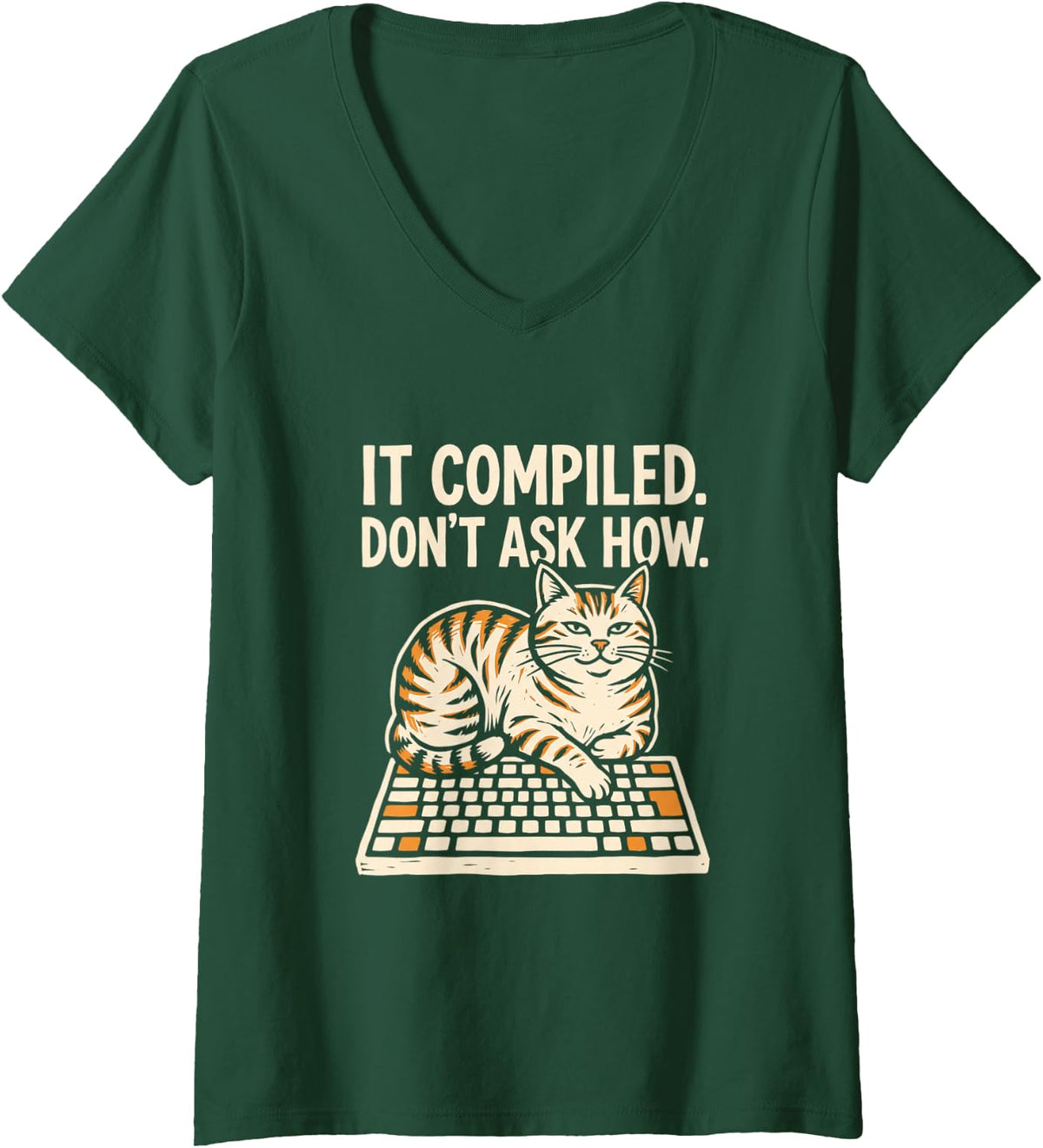 Women's It Compiled Don't Ask How Funny Vibe Coding Cat Programmer V-Neck T-Shirt - Dark Green