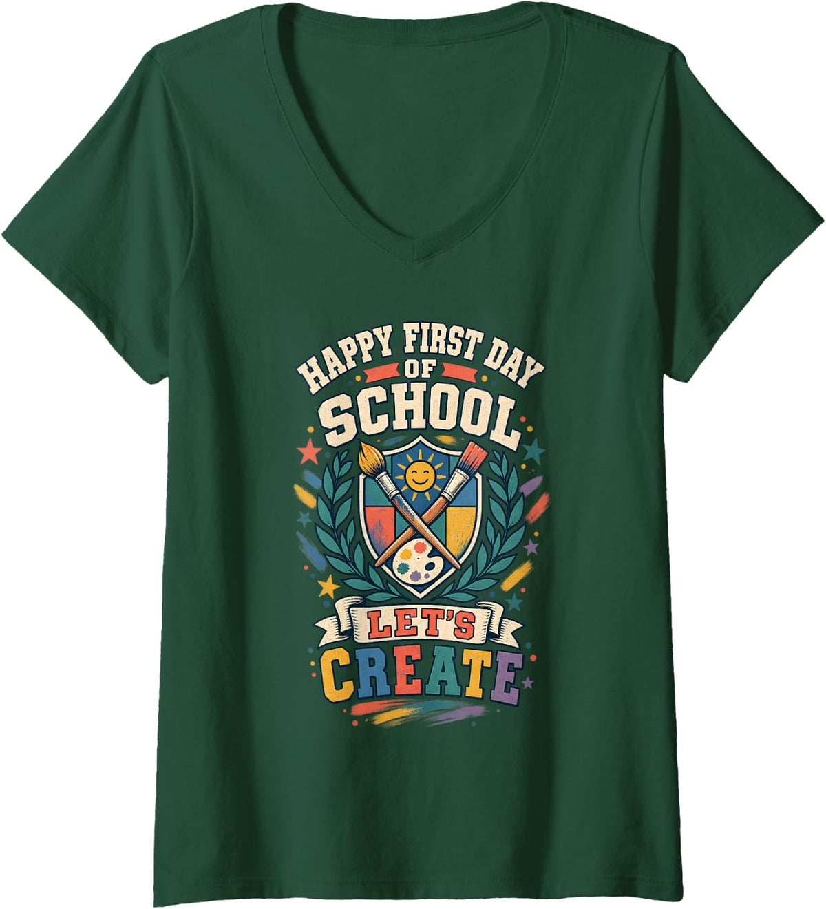 Women's Happy First Day of School Lets Create Art Teacher Outfit V-Neck T-Shirt - Dark Green