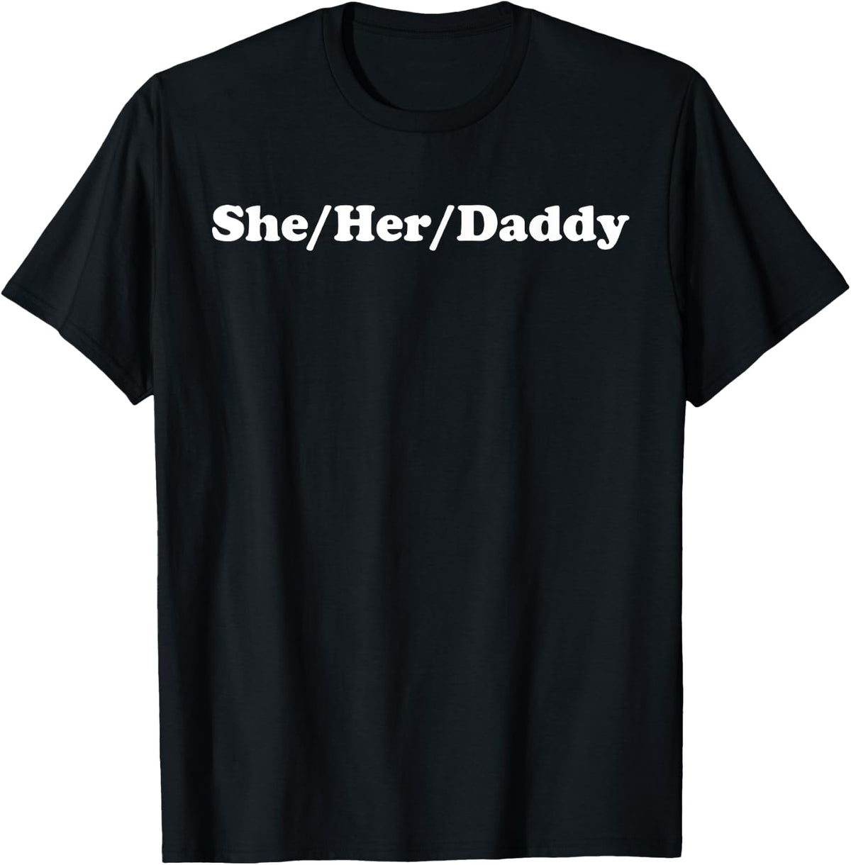She Her Daddy - Funny LGBTQ Pride Pronouns Humor Gay Lesbian T-Shirt - Black