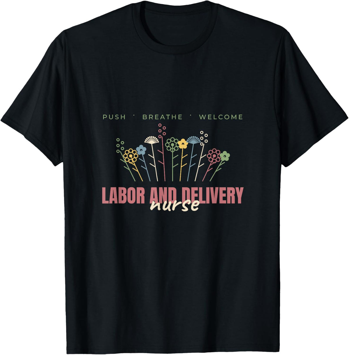Labor and Delivery Nurse Wildflower Design T-Shirt - Black