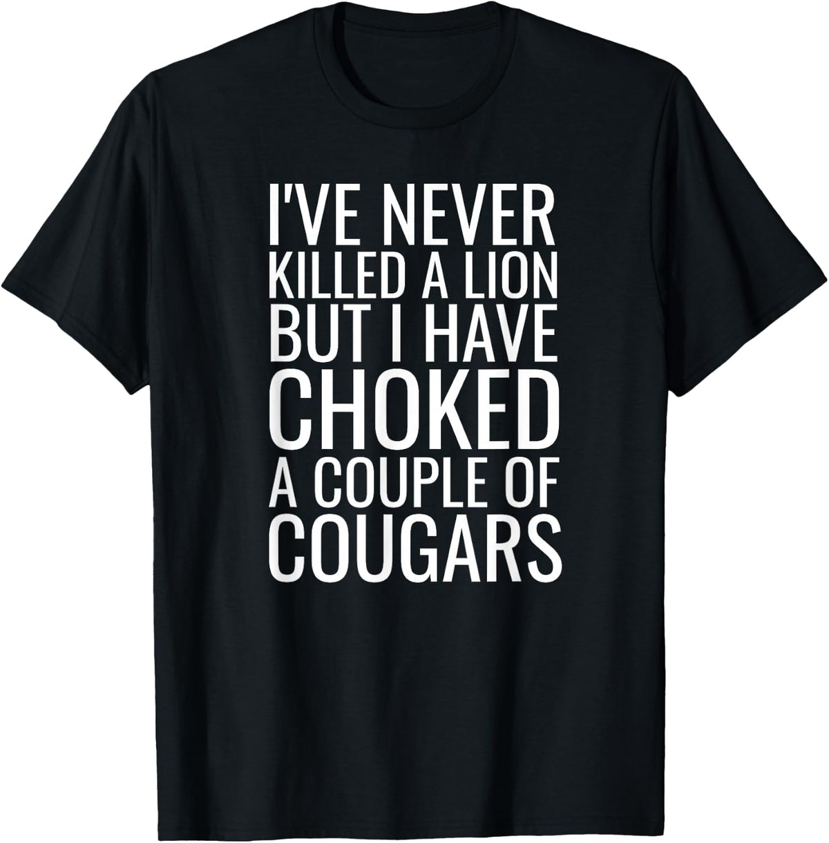 Cougar Hunter Joke Mature Woman Lover Funny Cougar Bait T-Shirt - Black