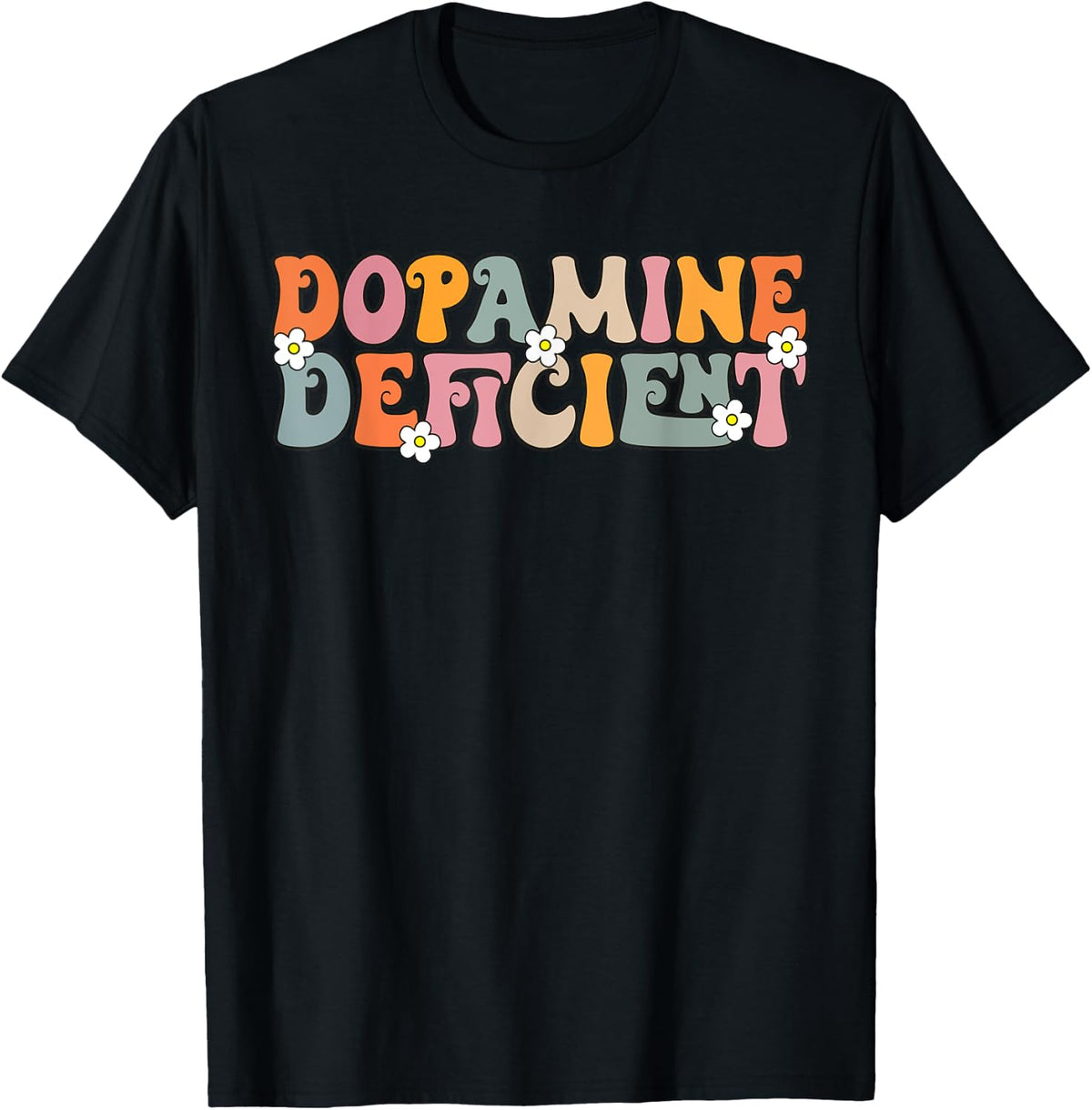 Dopamine Deficient Funny Neurodiversity Funny ADHD Awareness T-Shirt - Black