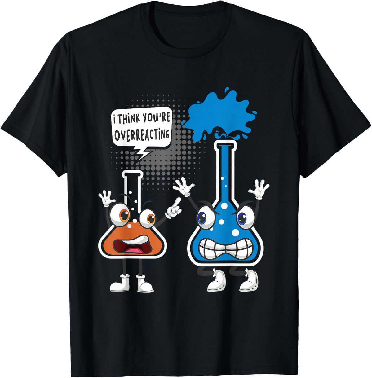 You're Overreacting - Funny Chemistry Humor Science Teacher T-Shirt - Black