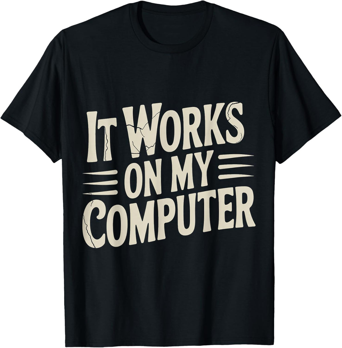 It Works On My Computer Coder Programmer - T-Shirt - Black