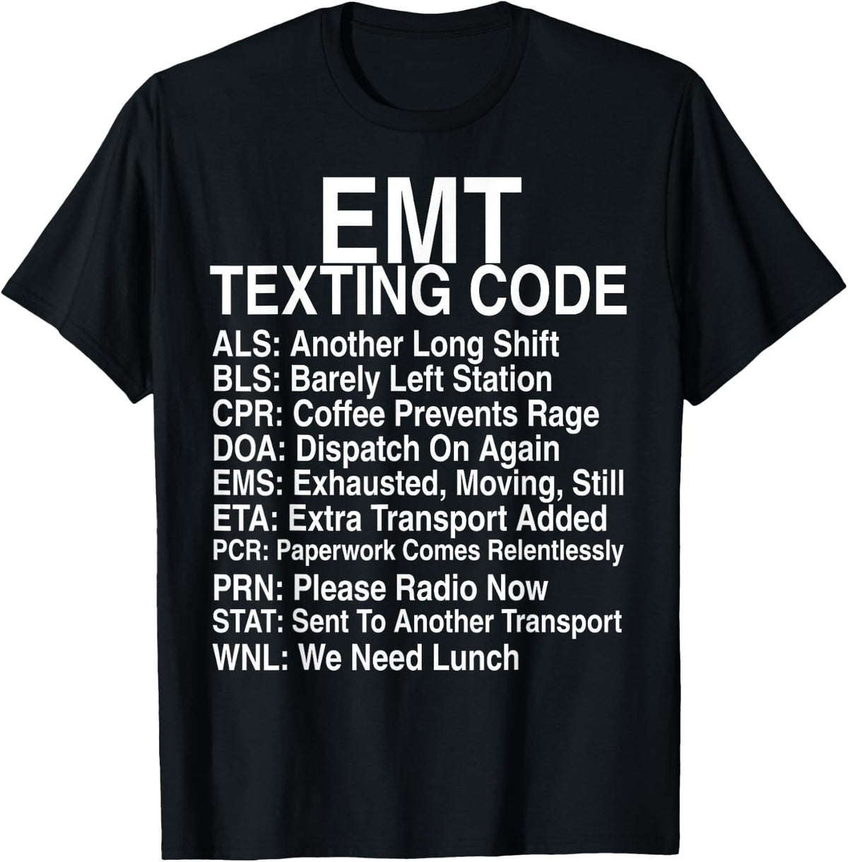 EMT Texting Code Funny Emergency Medical Shift Humor T-Shirt - Black