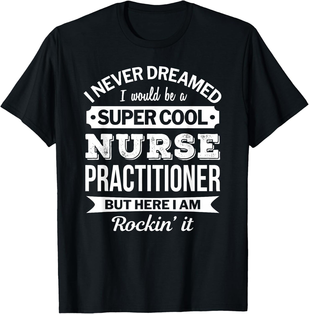 Nurse Practitioner Tshirt Gift Funny T-Shirt - Black
