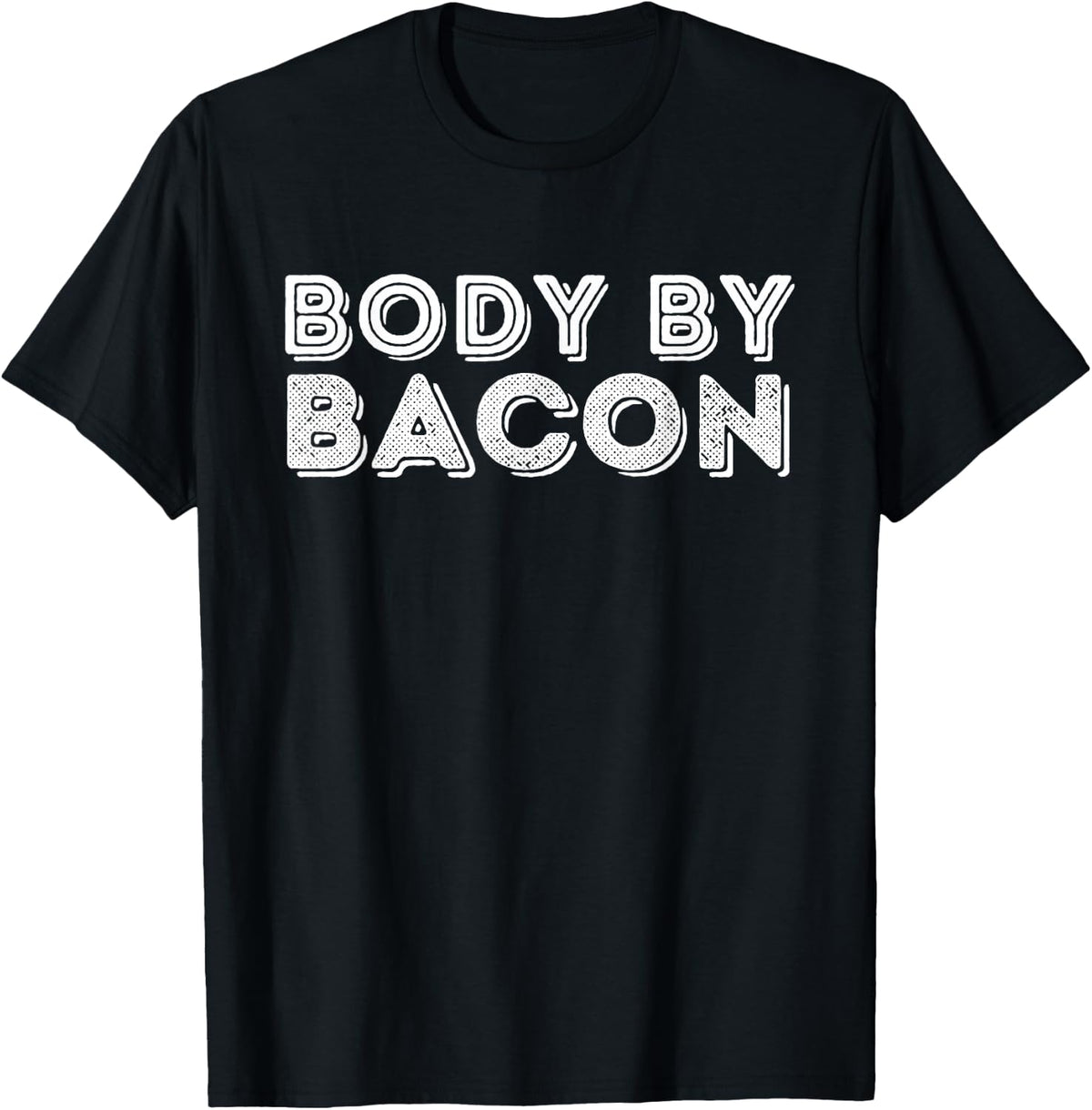 Body by Bacon - Funny Bacon Lover & Foodie T-Shirt - Black