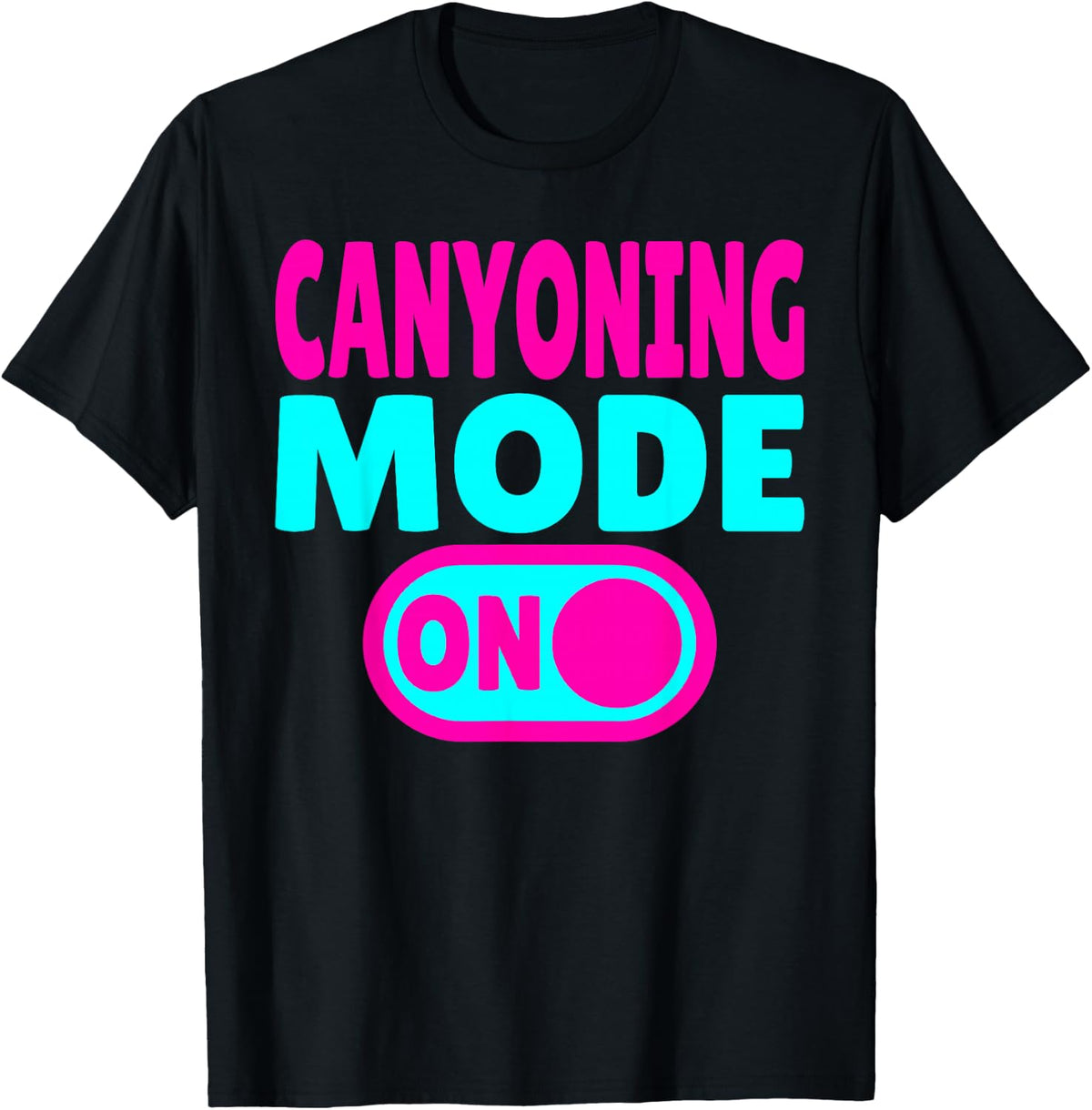 Canyoning Mode ON Extreme Canyoneering Adventure T-Shirt - Black