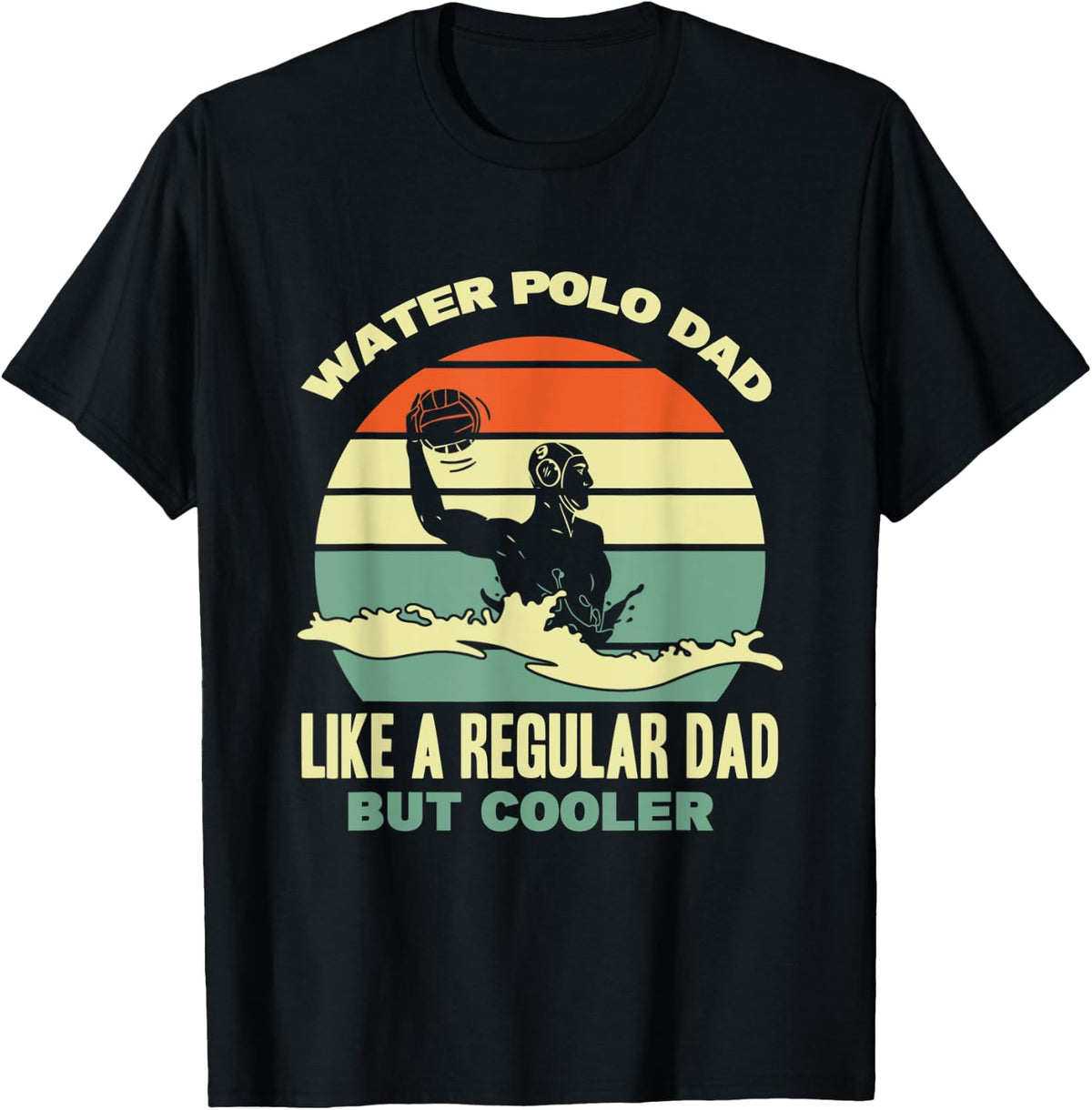 Mens Water Polo Dad Waterpolo Player Father Swim Water Polo T-Shirt - Black