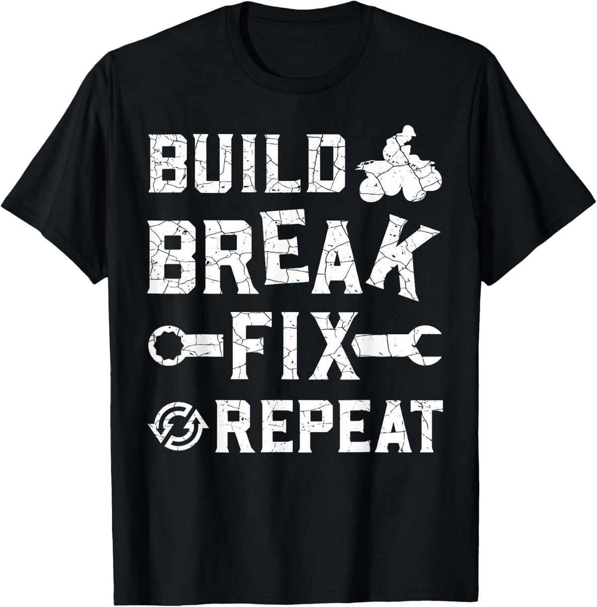 Build Break Fix Repeat - ATV Quad Four Wheeler Funny Gift T-Shirt - Black