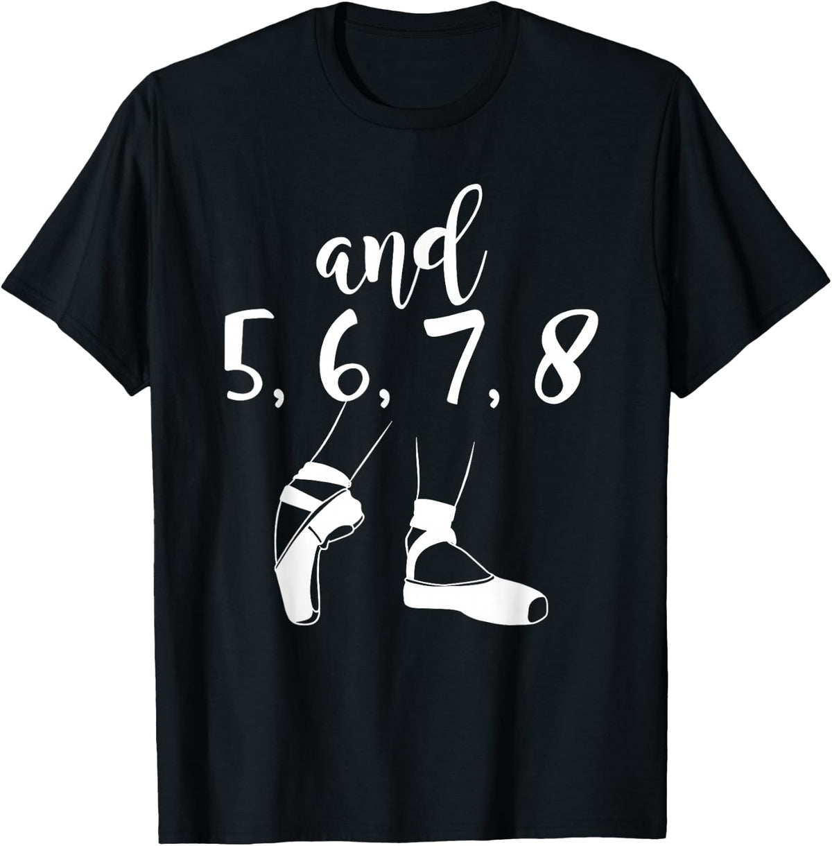 and 5 6 7 8 Choreographer Pointes Ballet Funny Dance Teacher T-Shirt - Black