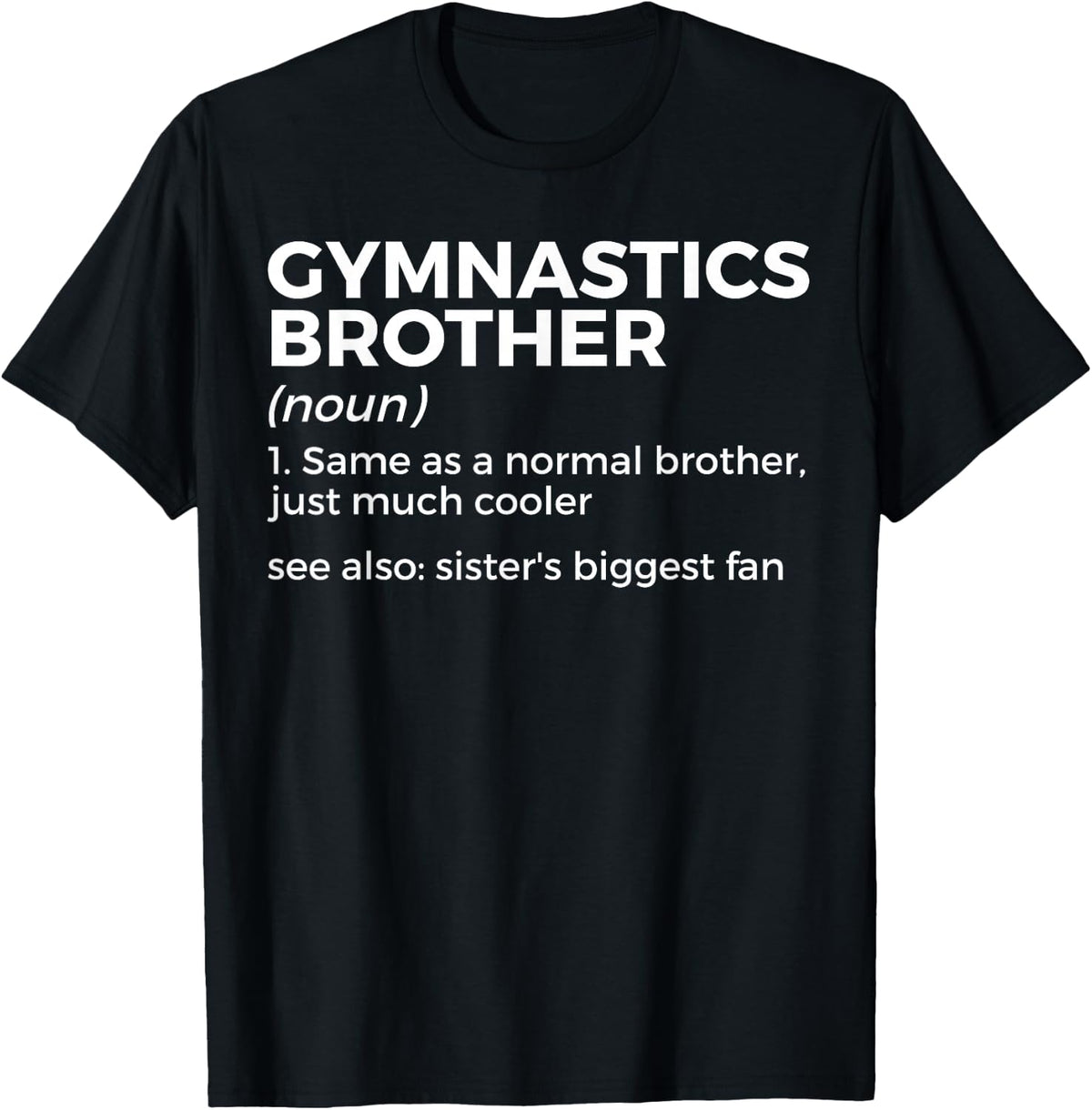 Gymnastics Brother Definition Sister's Biggest Fan Gymnast T-Shirt - Black