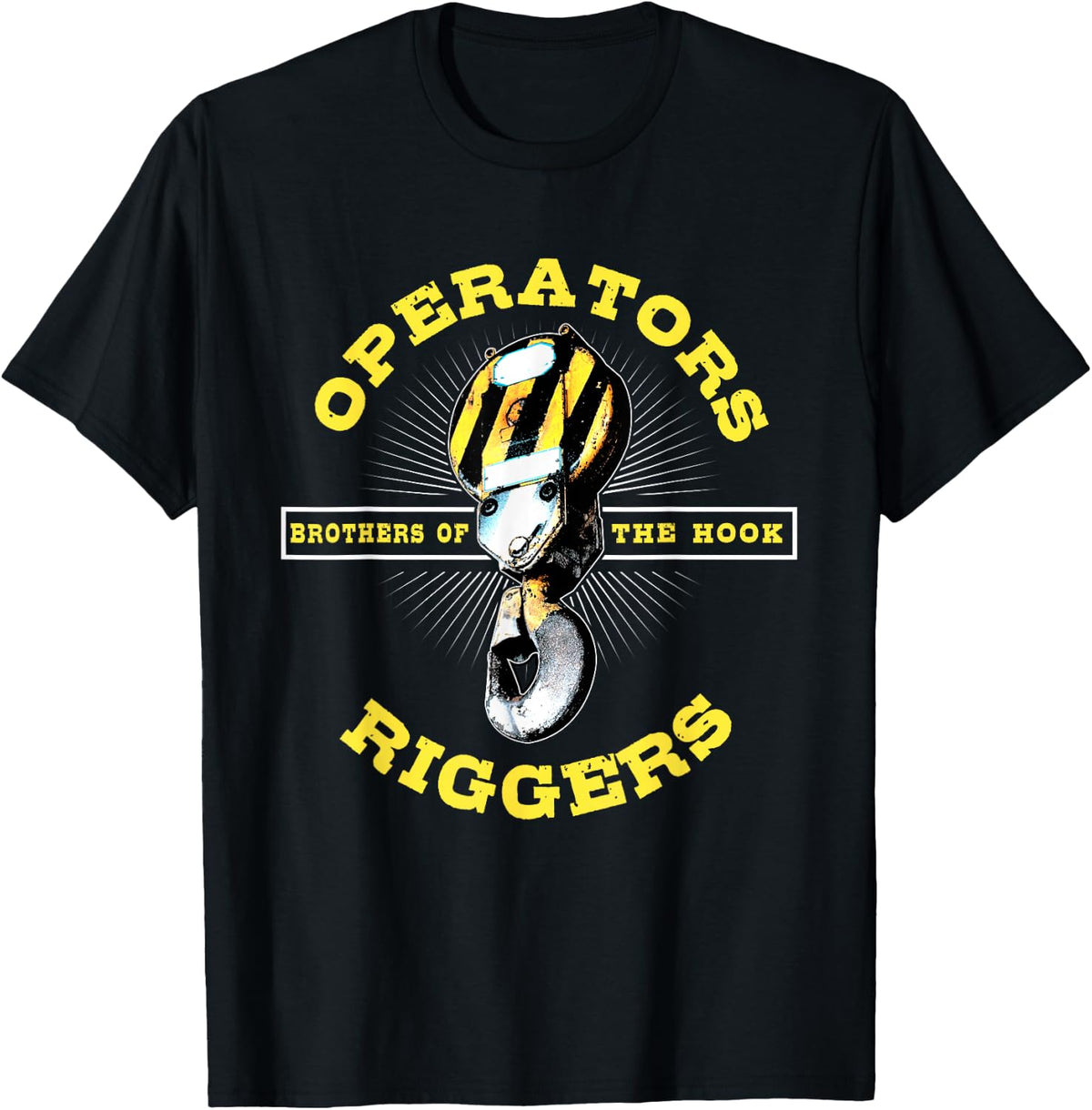 Crane Driver Gifts Rigger Brothers Of The Hook T-Shirt - Black
