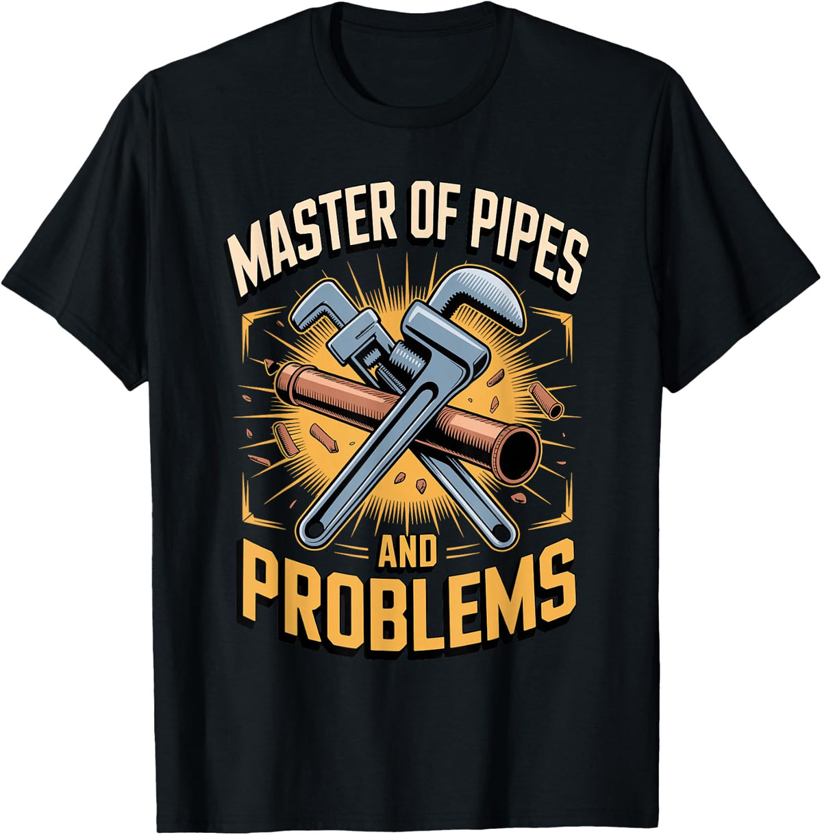 Master of Pipes and Problems Plumber Plumbing T-Shirt - Black