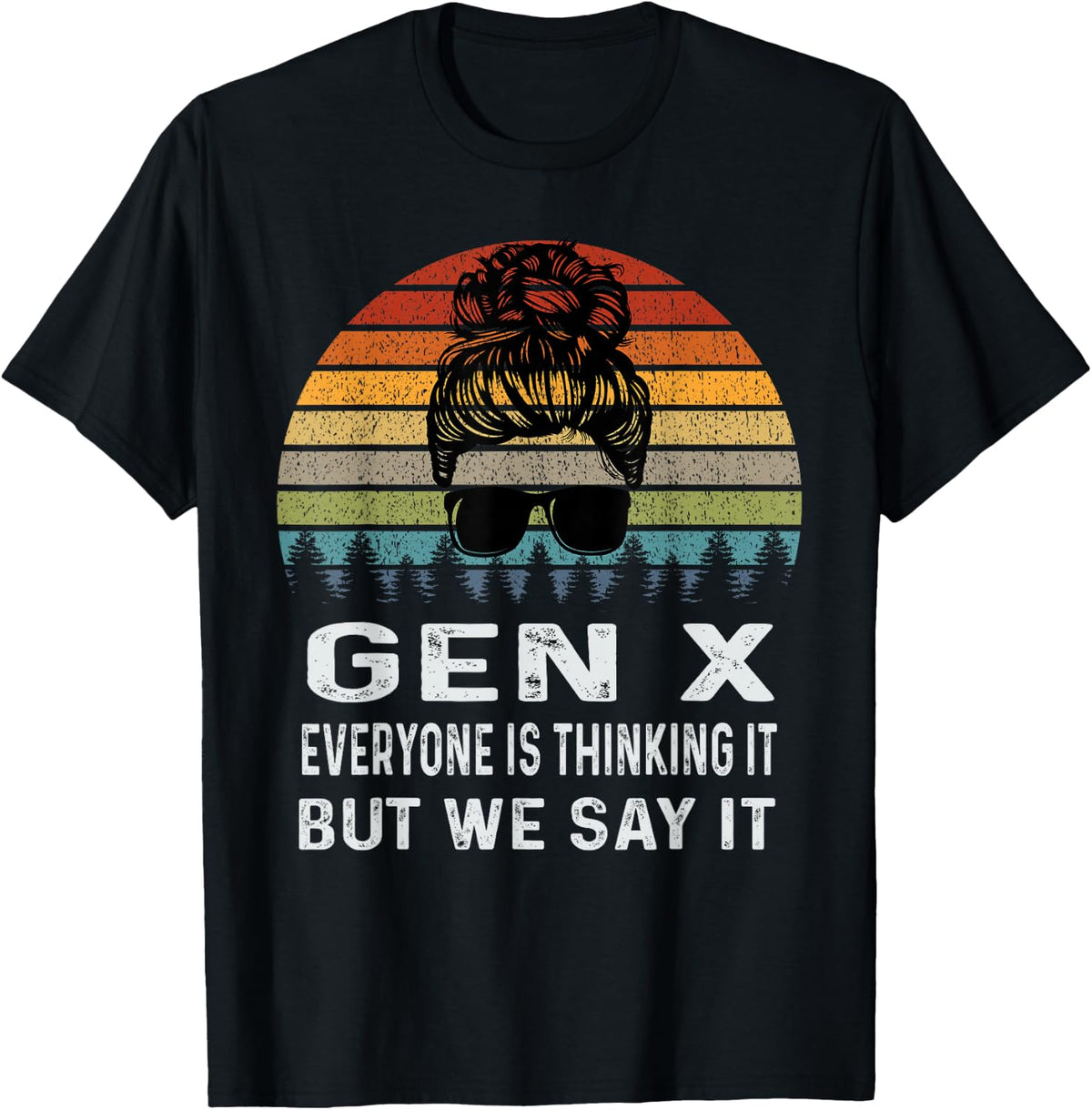 Funny Gen X Everyone Is Thinking But We Say It Retro T-Shirt - Black